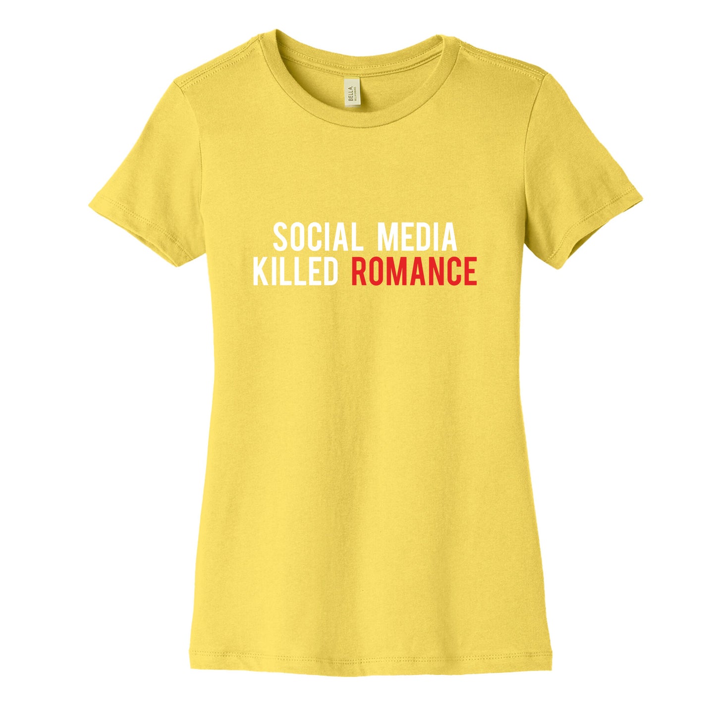 Social Media Killed Romance Womens Cotton Tee
