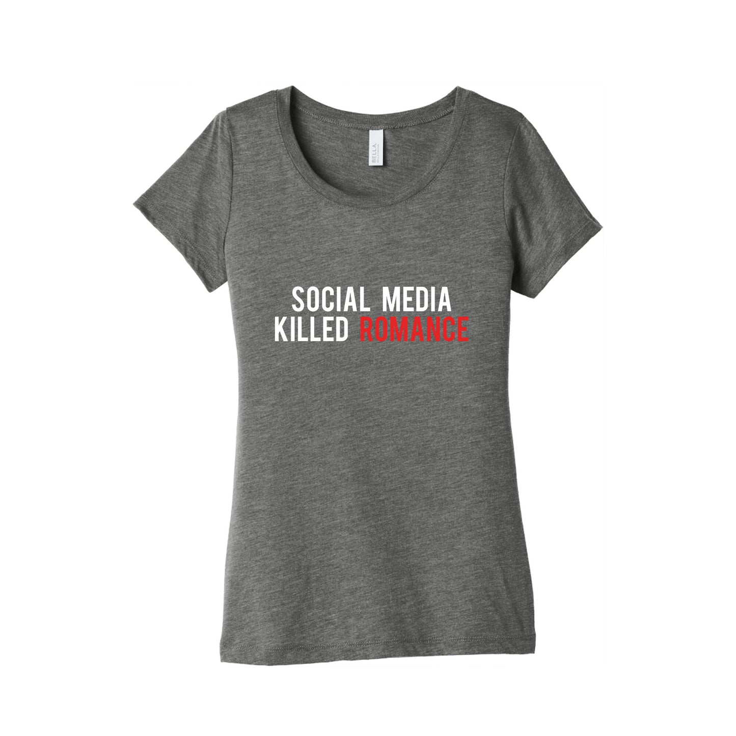 Social Media Killed Romance Womens Triblend Tee