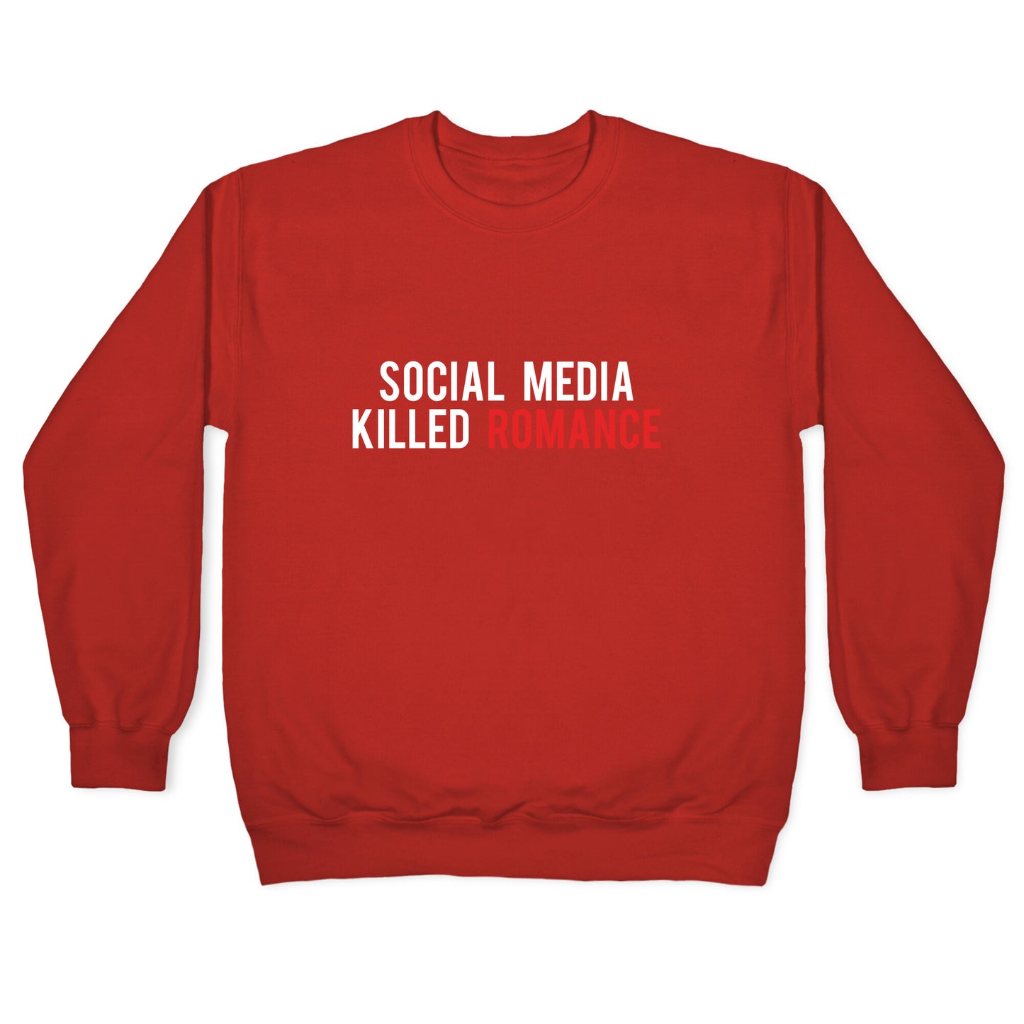 Social Media Killed Romance Crewneck Sweatshirt