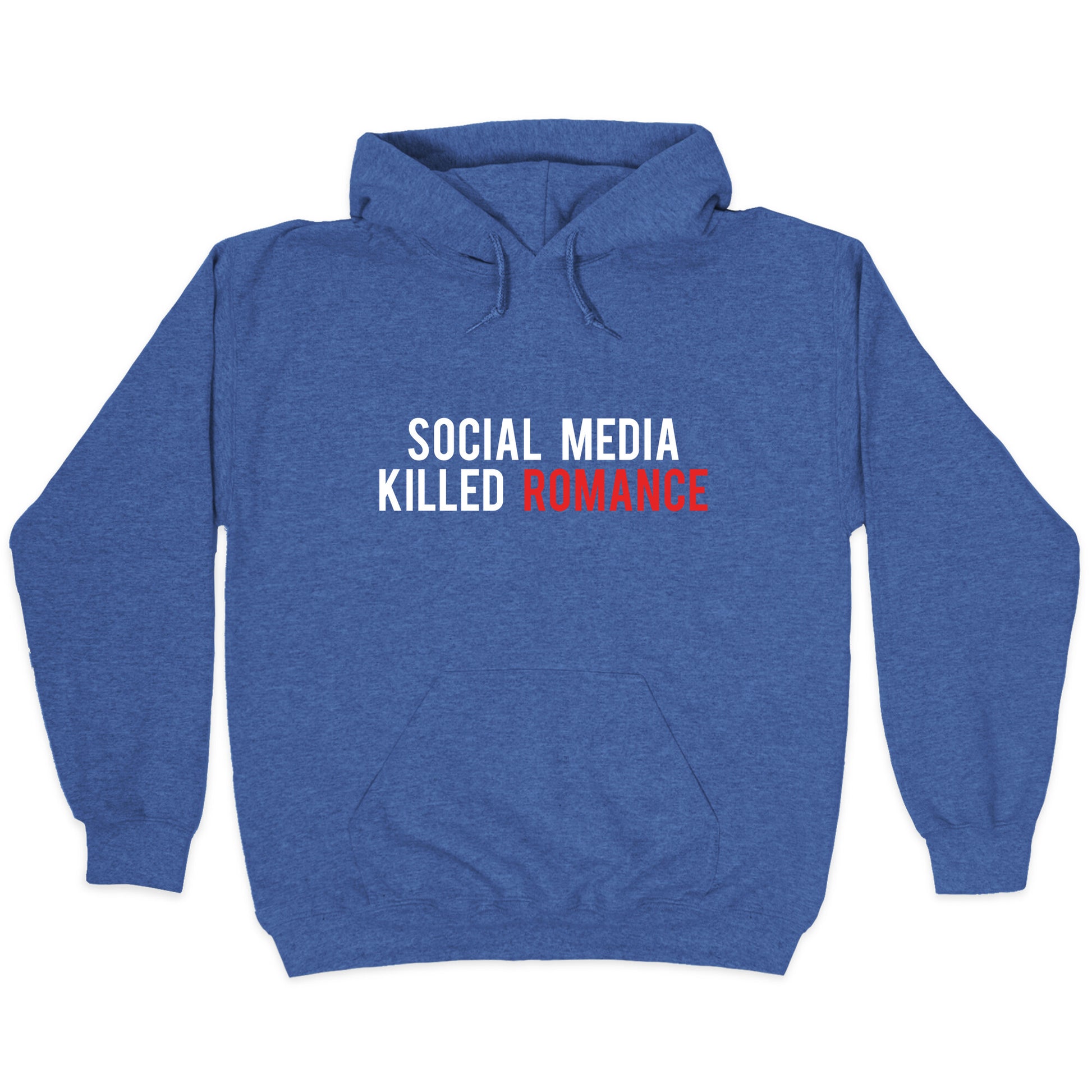 Social Media Killed Romance Hoodie