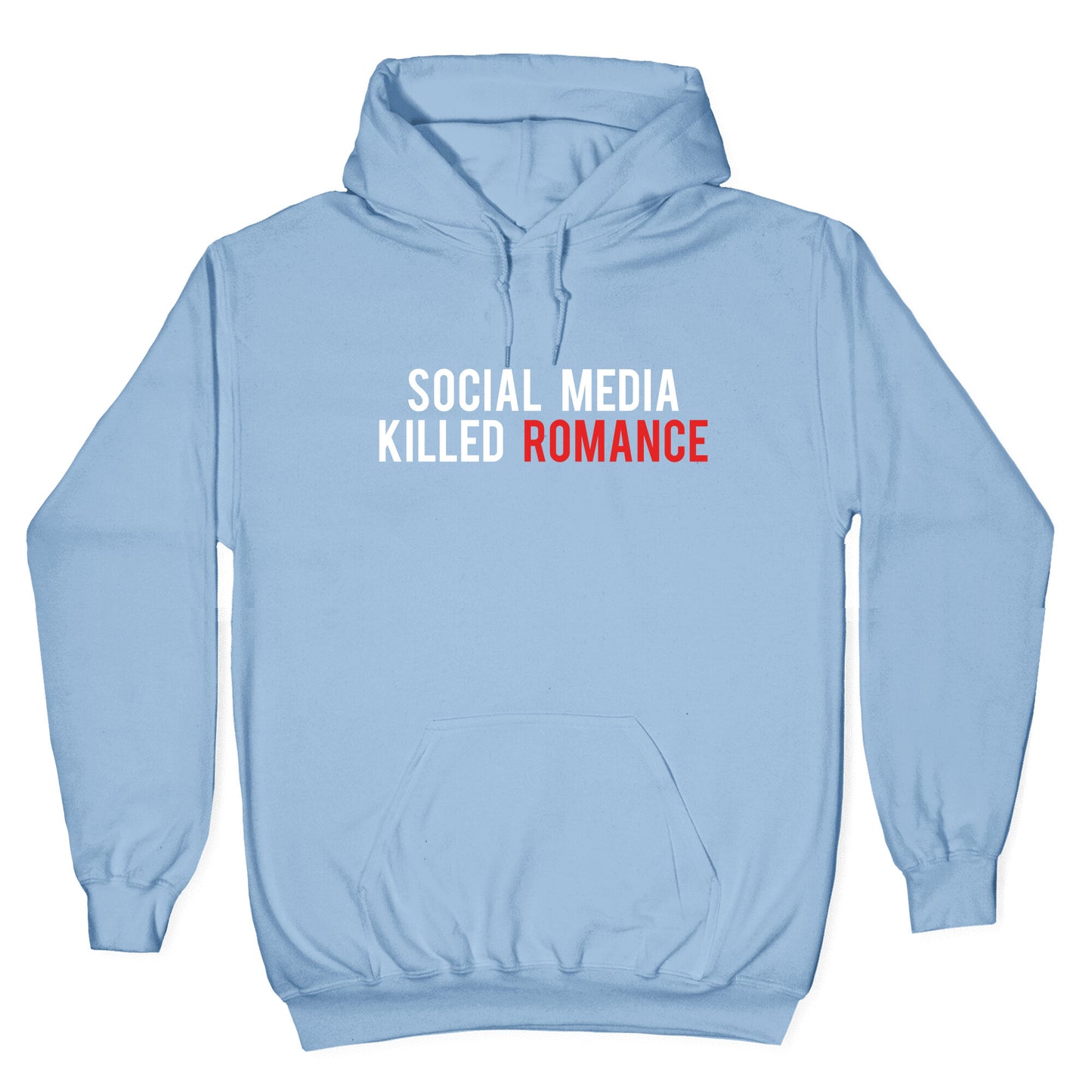 Social Media Killed Romance Hoodie