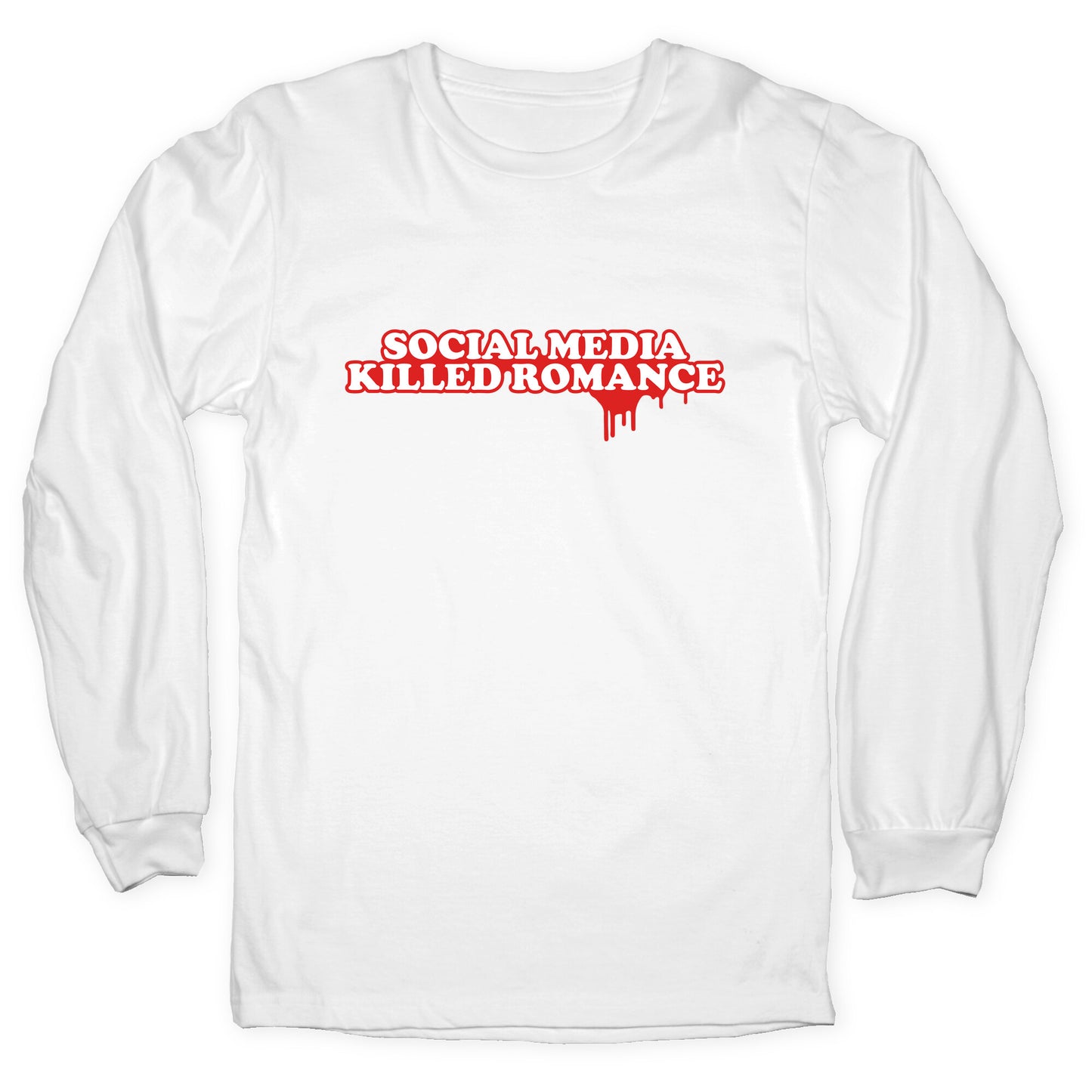 Social Media Killed Romance Longsleeve Tee