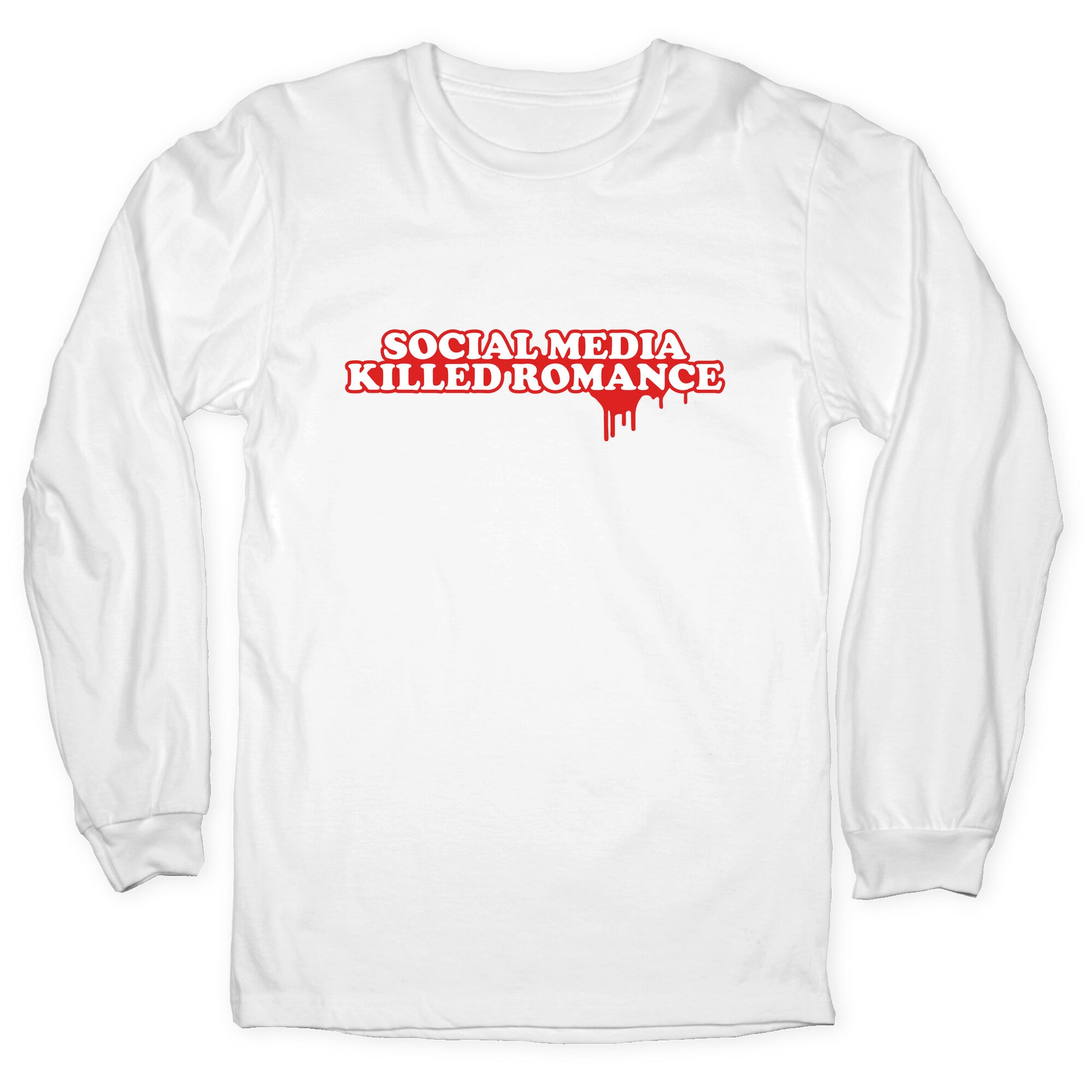 Social Media Killed Romance Longsleeve Tee