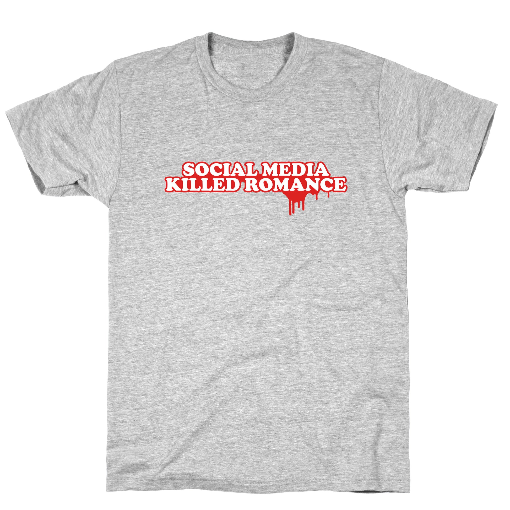 Social Media Killed Romance T-Shirt