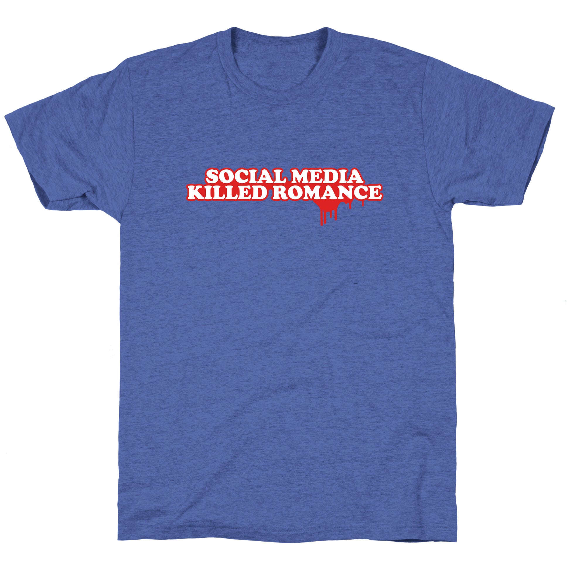 Social Media Killed Romance Unisex Triblend Tee