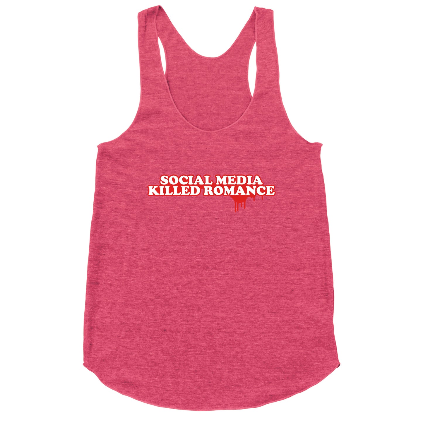 Social Media Killed Romance Racerback Tank
