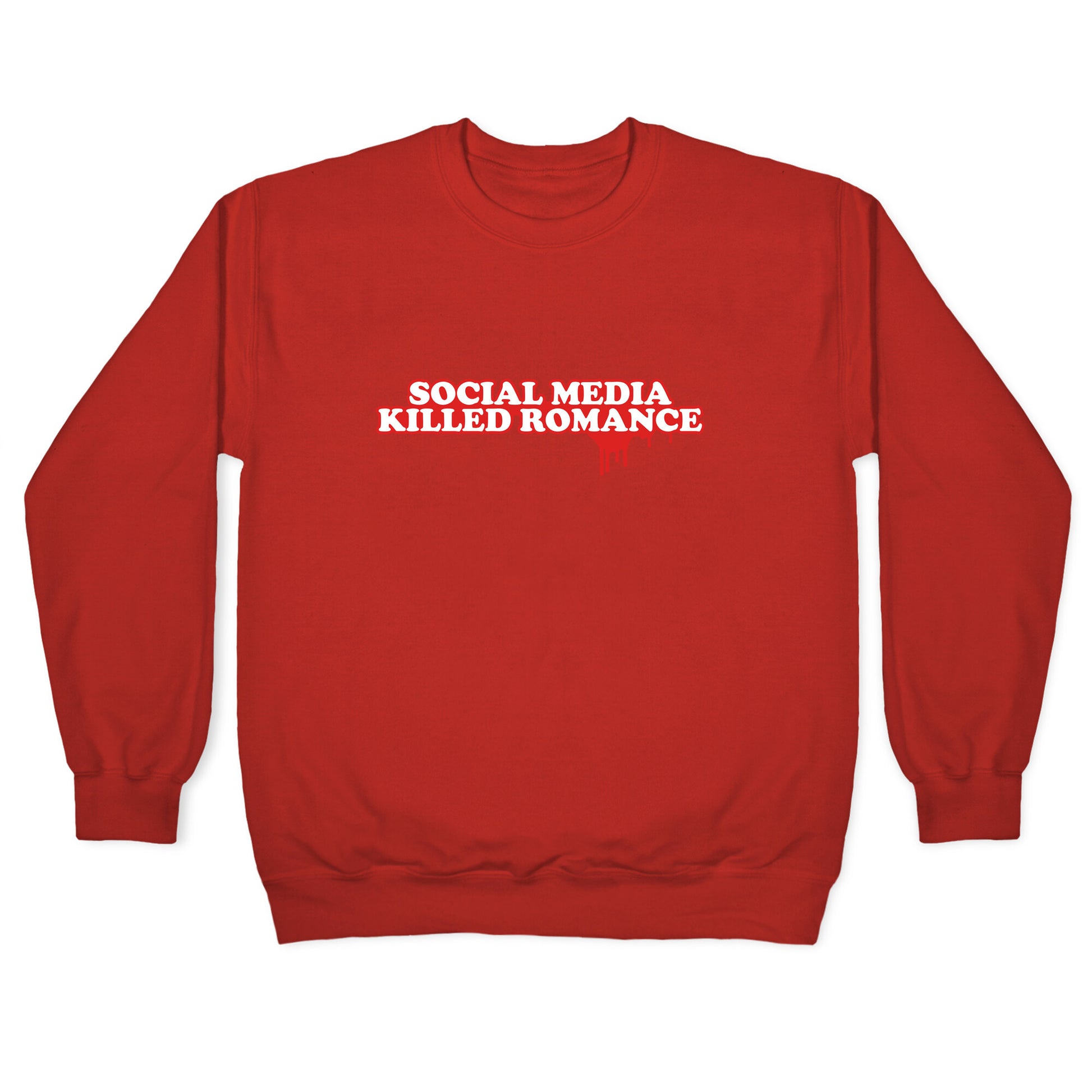 Social Media Killed Romance Crewneck Sweatshirt