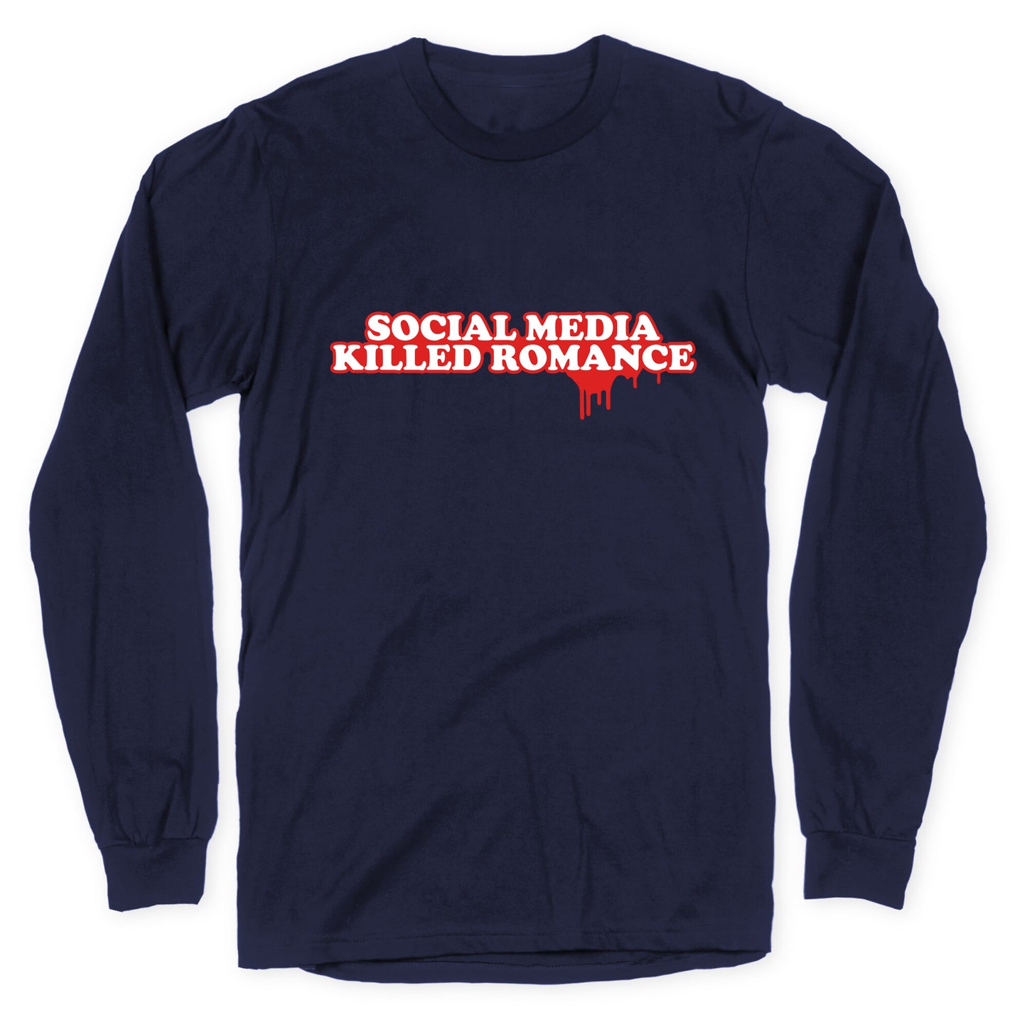 Social Media Killed Romance Longsleeve Tee
