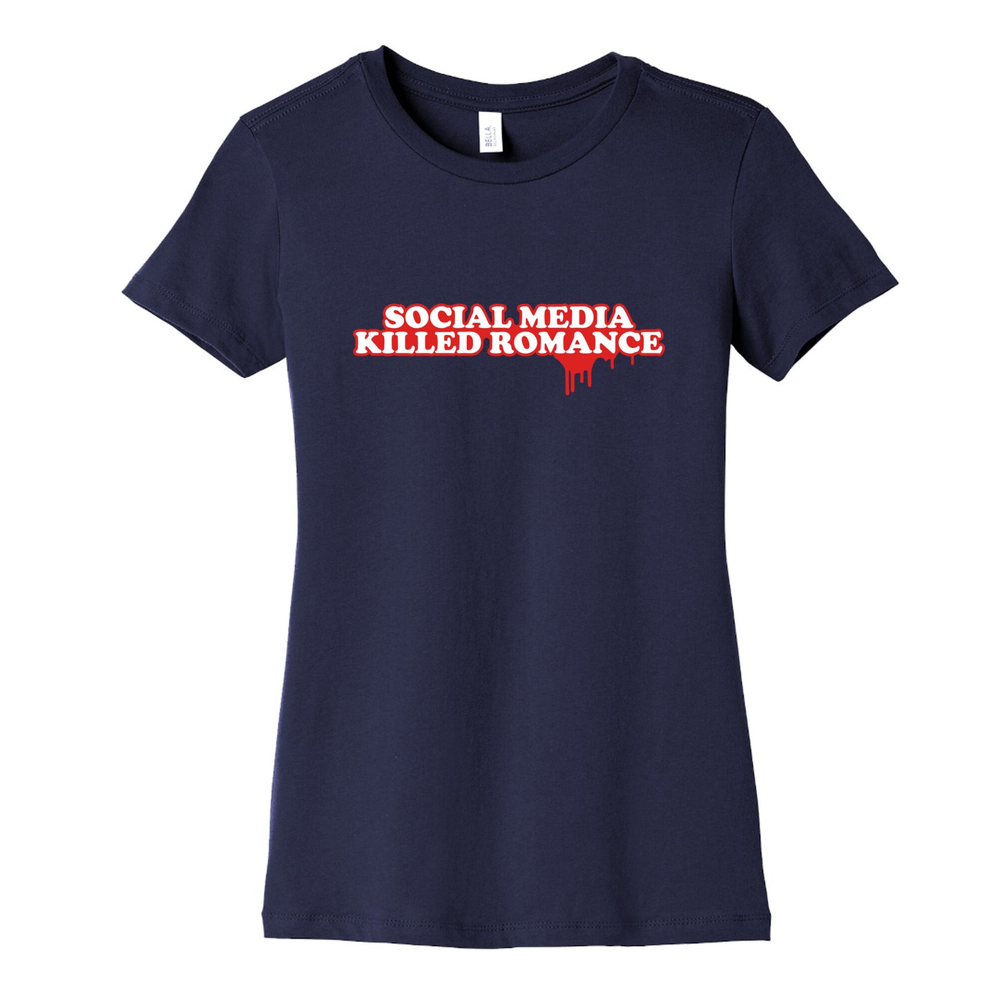 Social Media Killed Romance Womens Cotton Tee