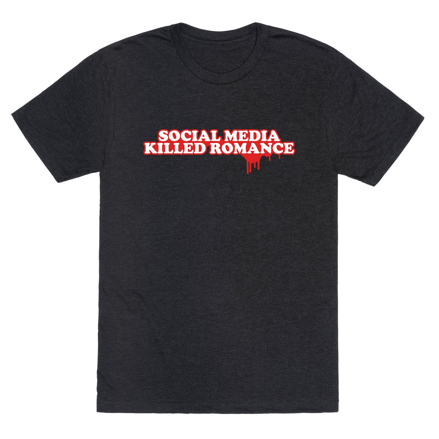 Social Media Killed Romance Unisex Triblend Tee