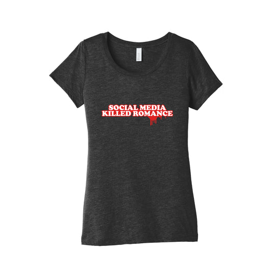 Social Media Killed Romance Womens Triblend Tee
