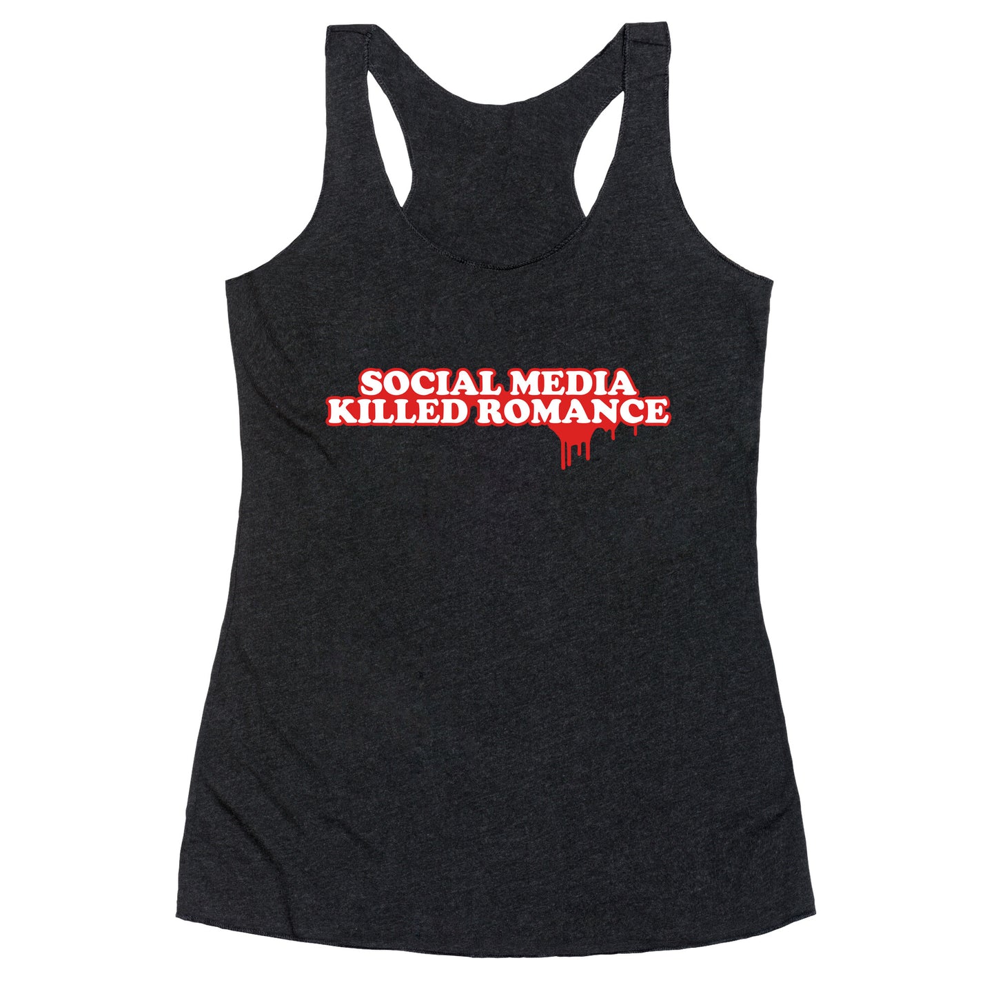 Social Media Killed Romance Racerback Tank
