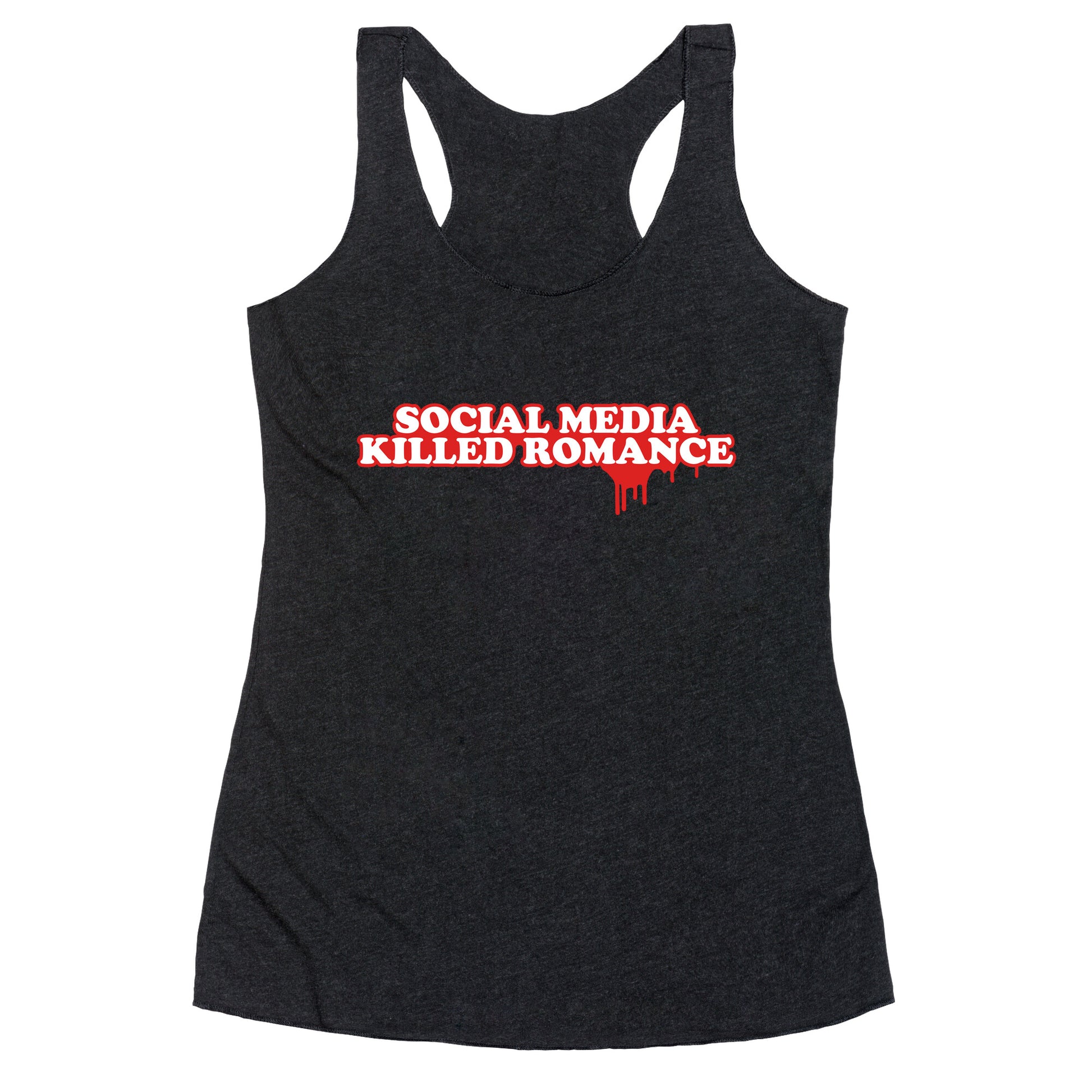 Social Media Killed Romance Racerback Tank