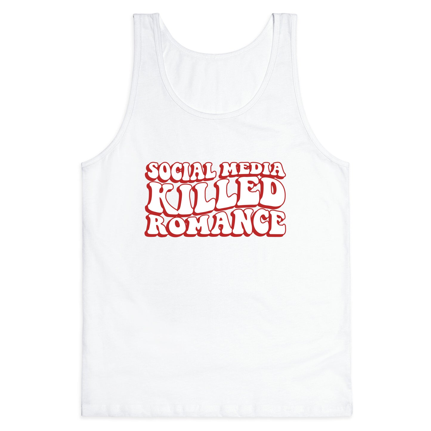 Social Media Killed Romance Tank Top