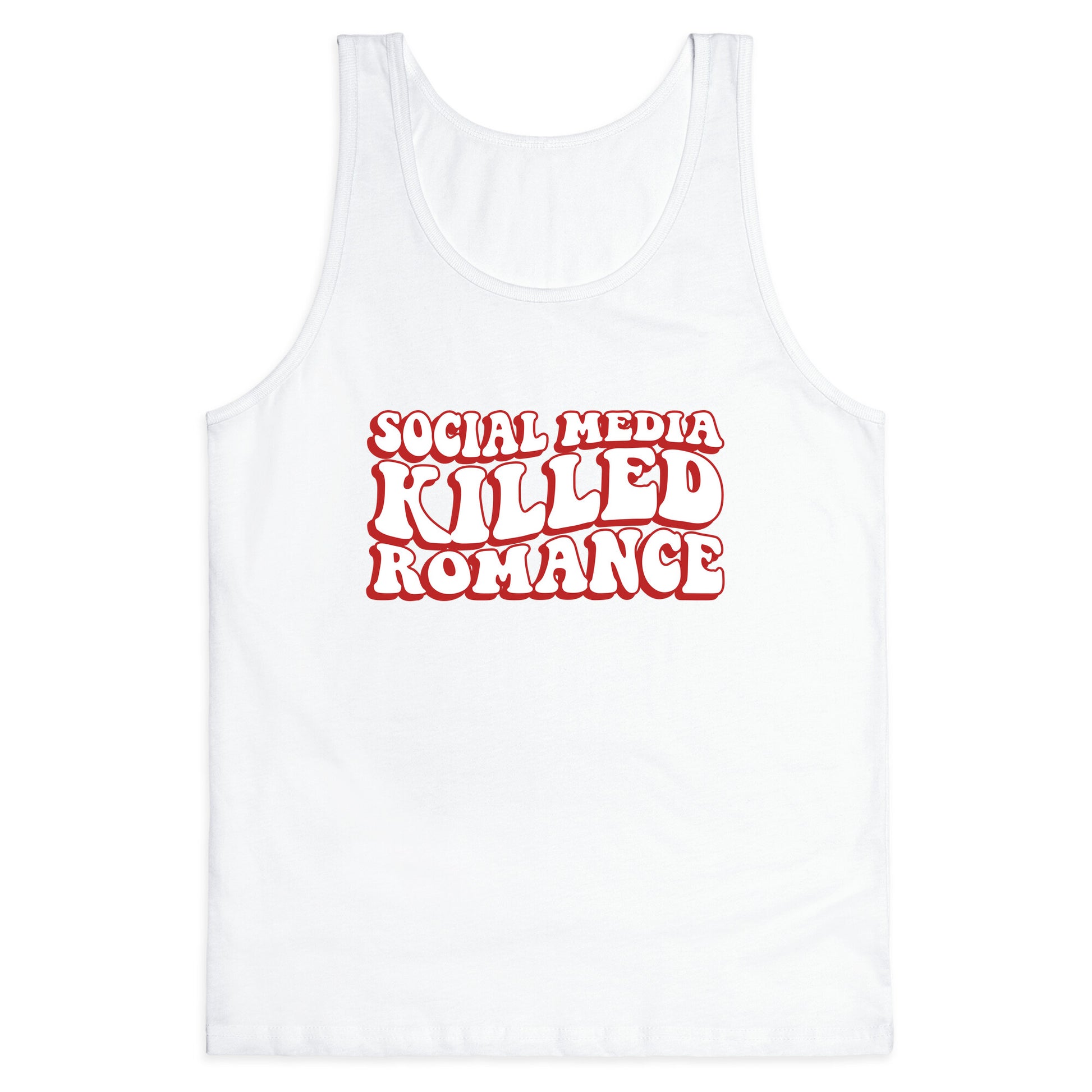 Social Media Killed Romance Tank Top