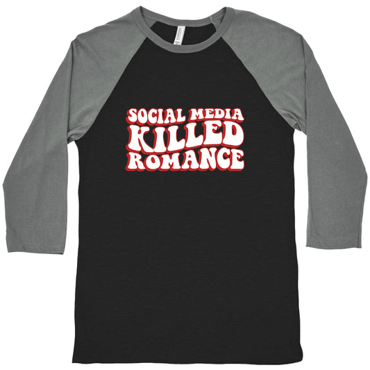 Social Media Killed Romance Baseball Tee