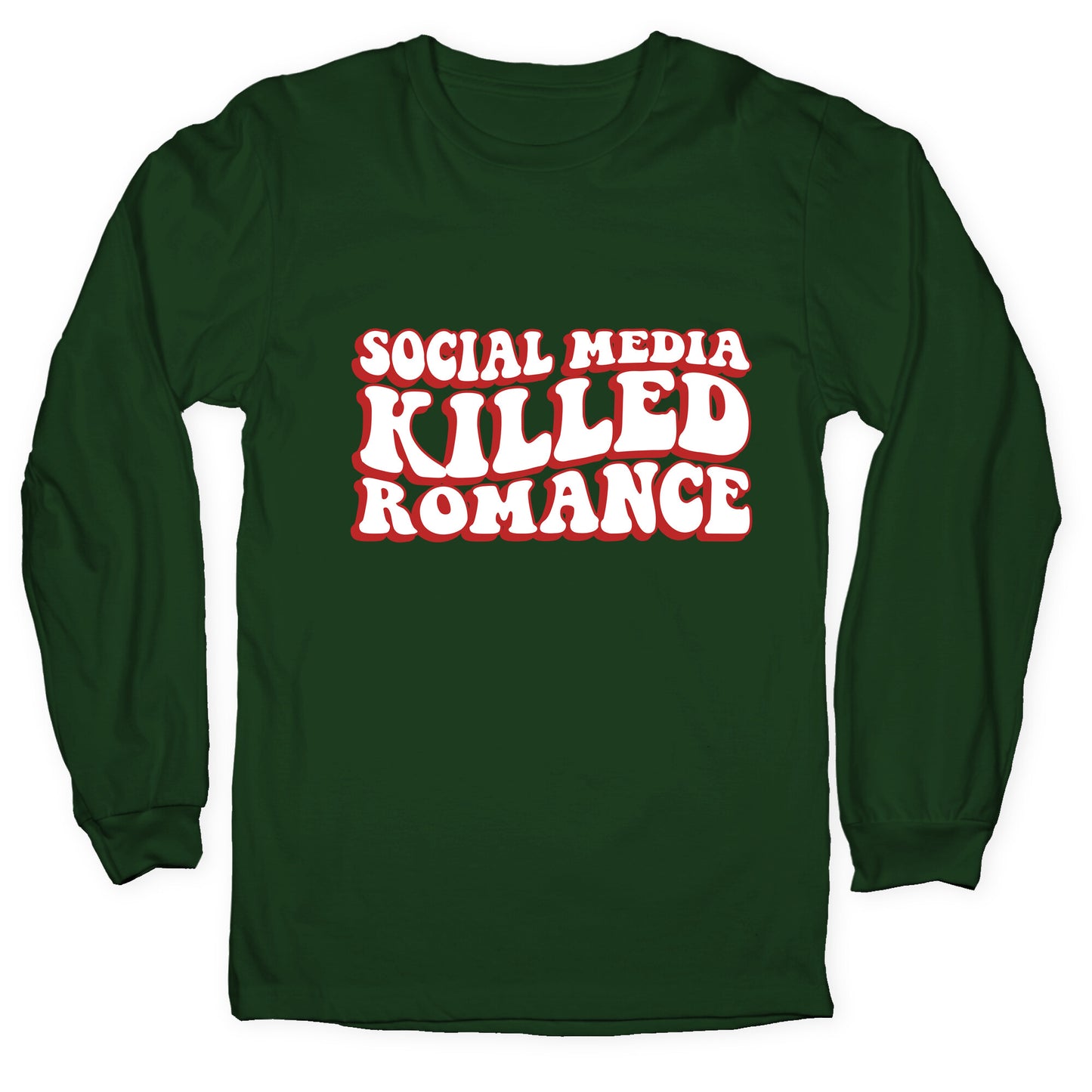 Social Media Killed Romance Longsleeve Tee