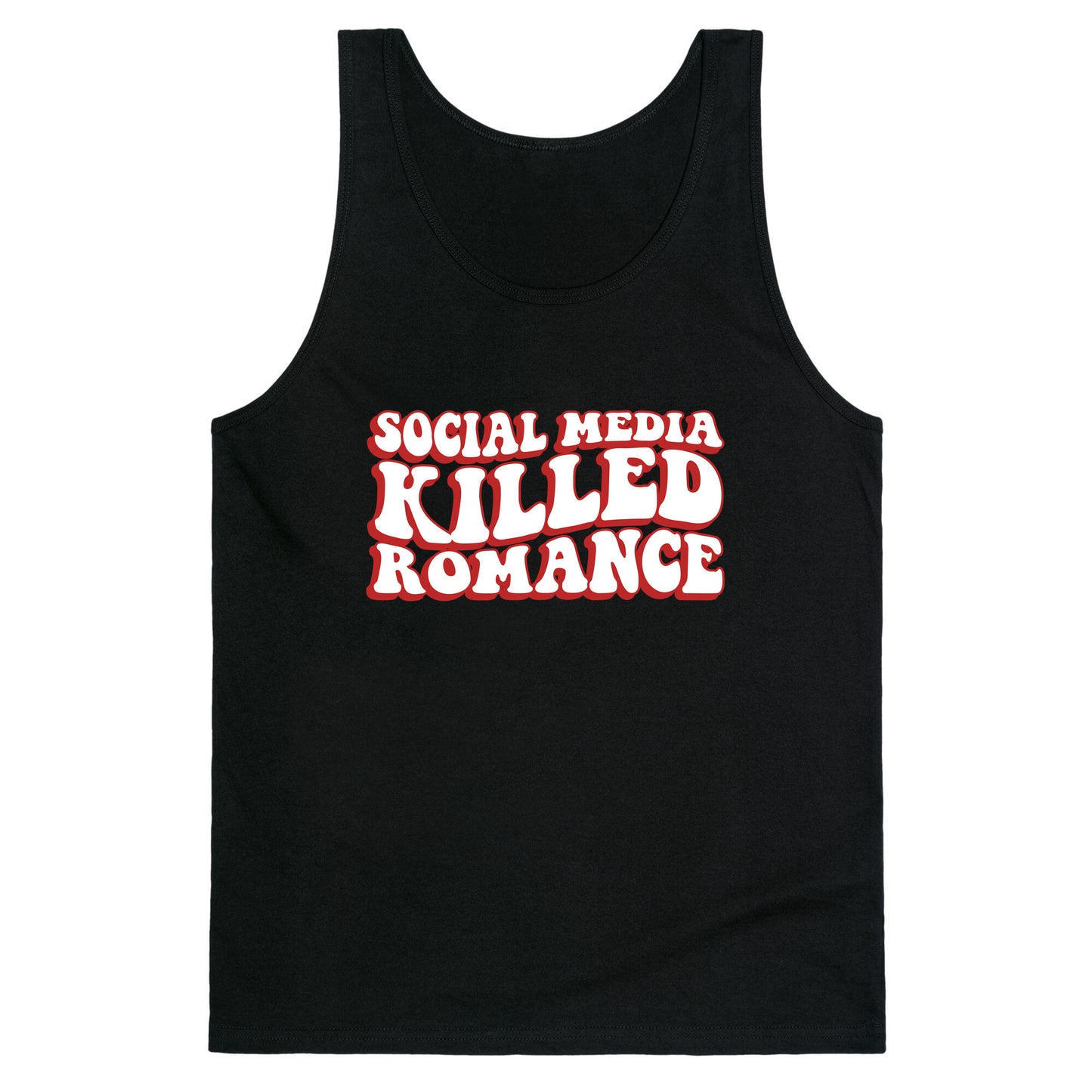 Social Media Killed Romance Tank Top