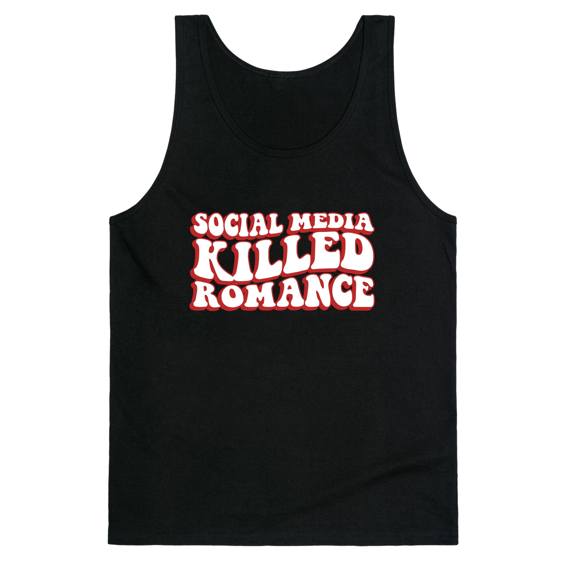 Social Media Killed Romance Tank Top