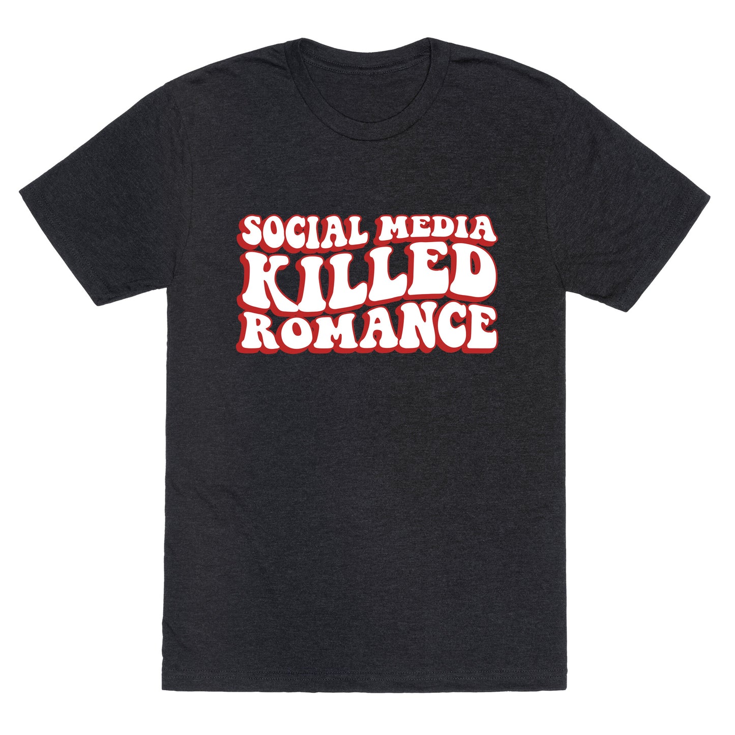 Social Media Killed Romance Unisex Triblend Tee