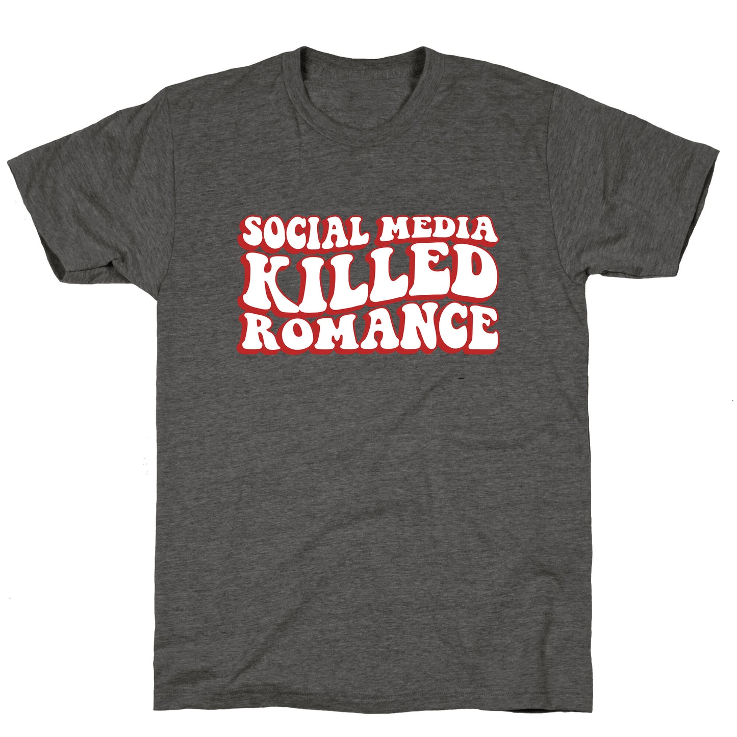 Social Media Killed Romance Unisex Triblend Tee