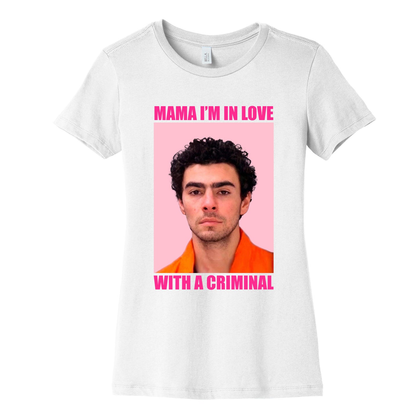 Luigi Mangione Mama Im In Love With A Criminal Valentines Day Womens Cotton Tee