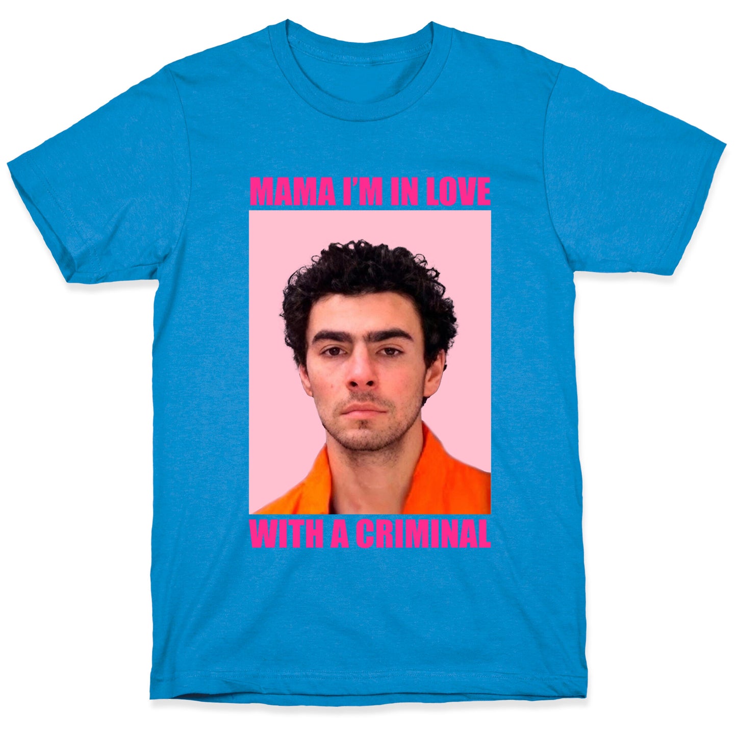 Luigi Mangione Mama Im In Love With A Criminal Valentines Day T-Shirt