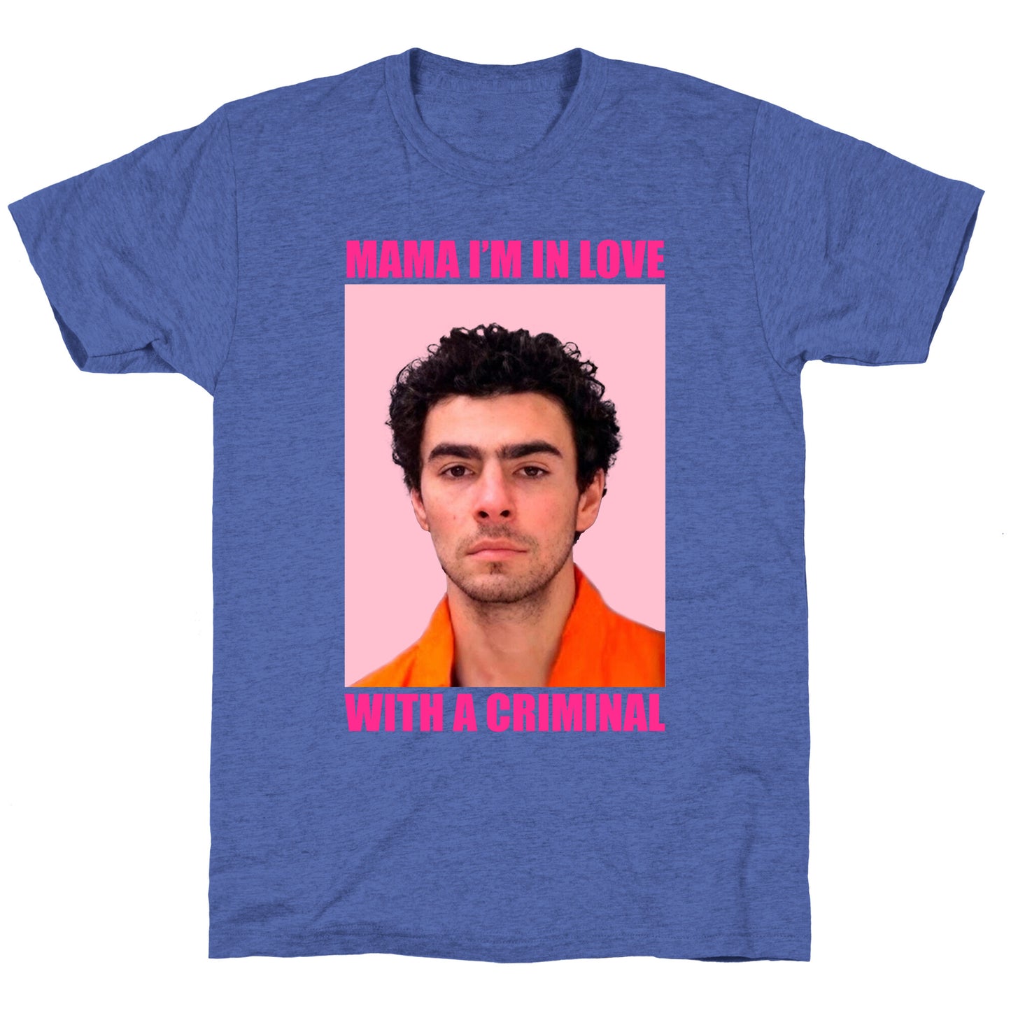 Luigi Mangione Mama Im In Love With A Criminal Valentines Day Unisex Triblend Tee