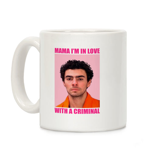 Luigi Mangione Mama Im In Love With A Criminal Valentines Day Coffee Mug