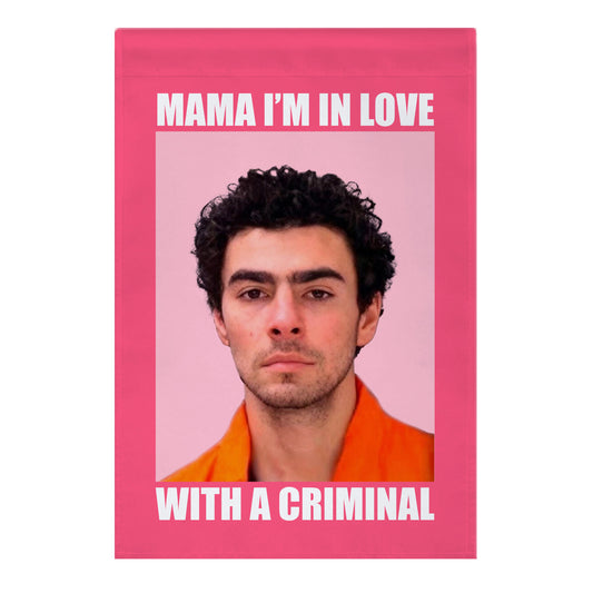 Luigi Mangione Mama Im In Love With A Criminal Valentines Day Garden Flag
