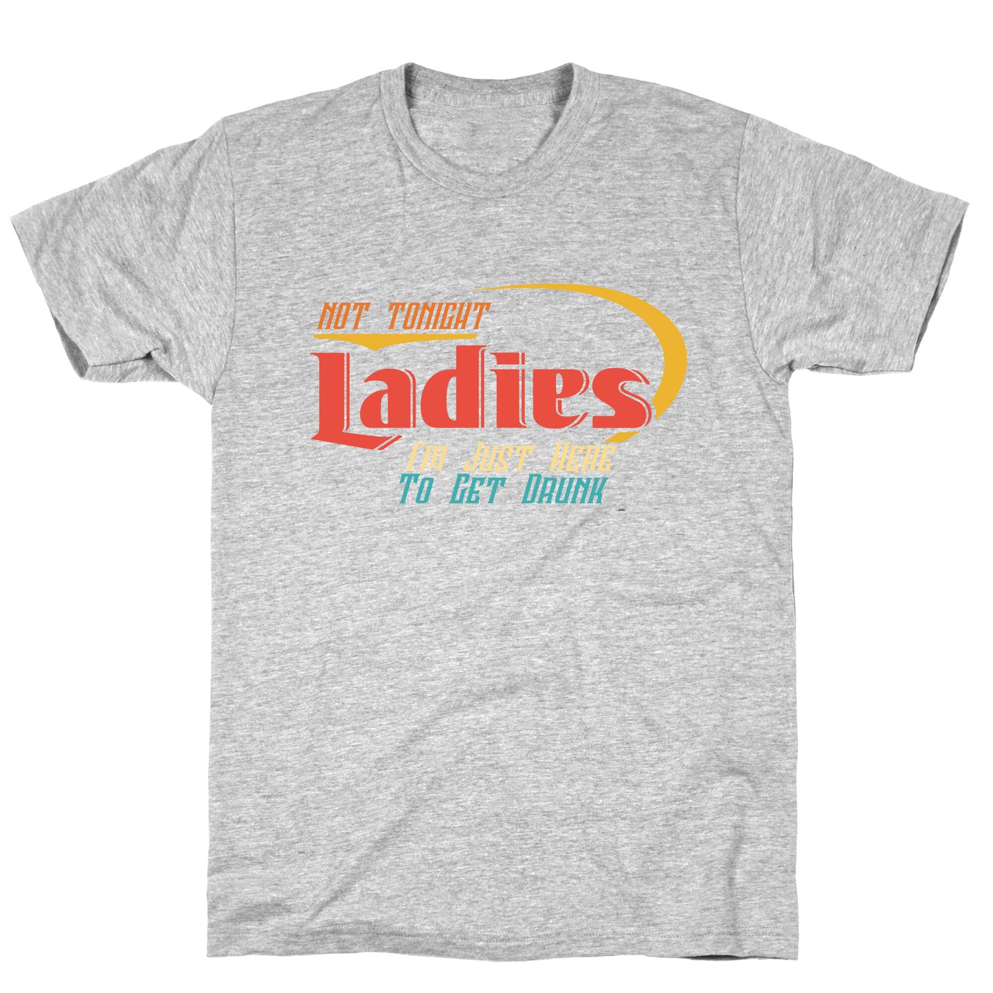 Not Tonight Ladies T-Shirt