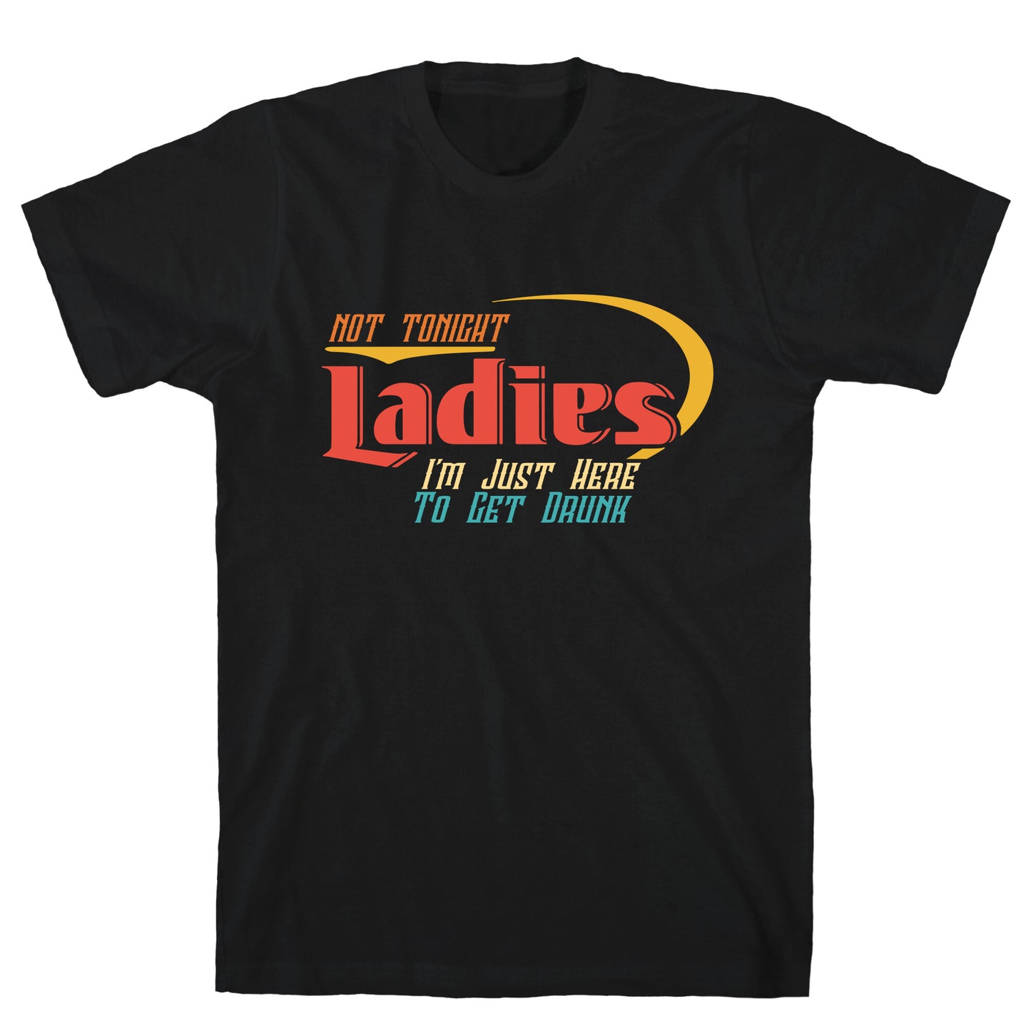 Not Tonight Ladies T-Shirt