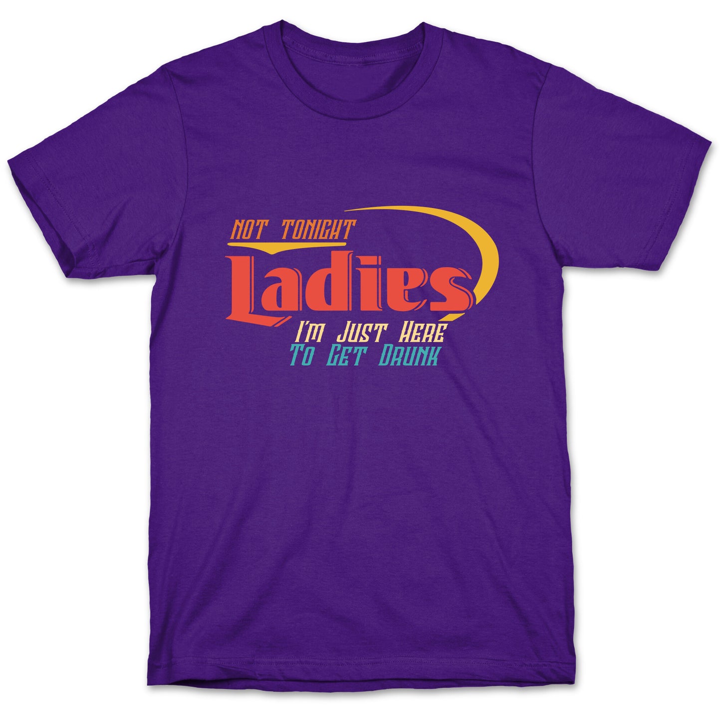 Not Tonight Ladies T-Shirt