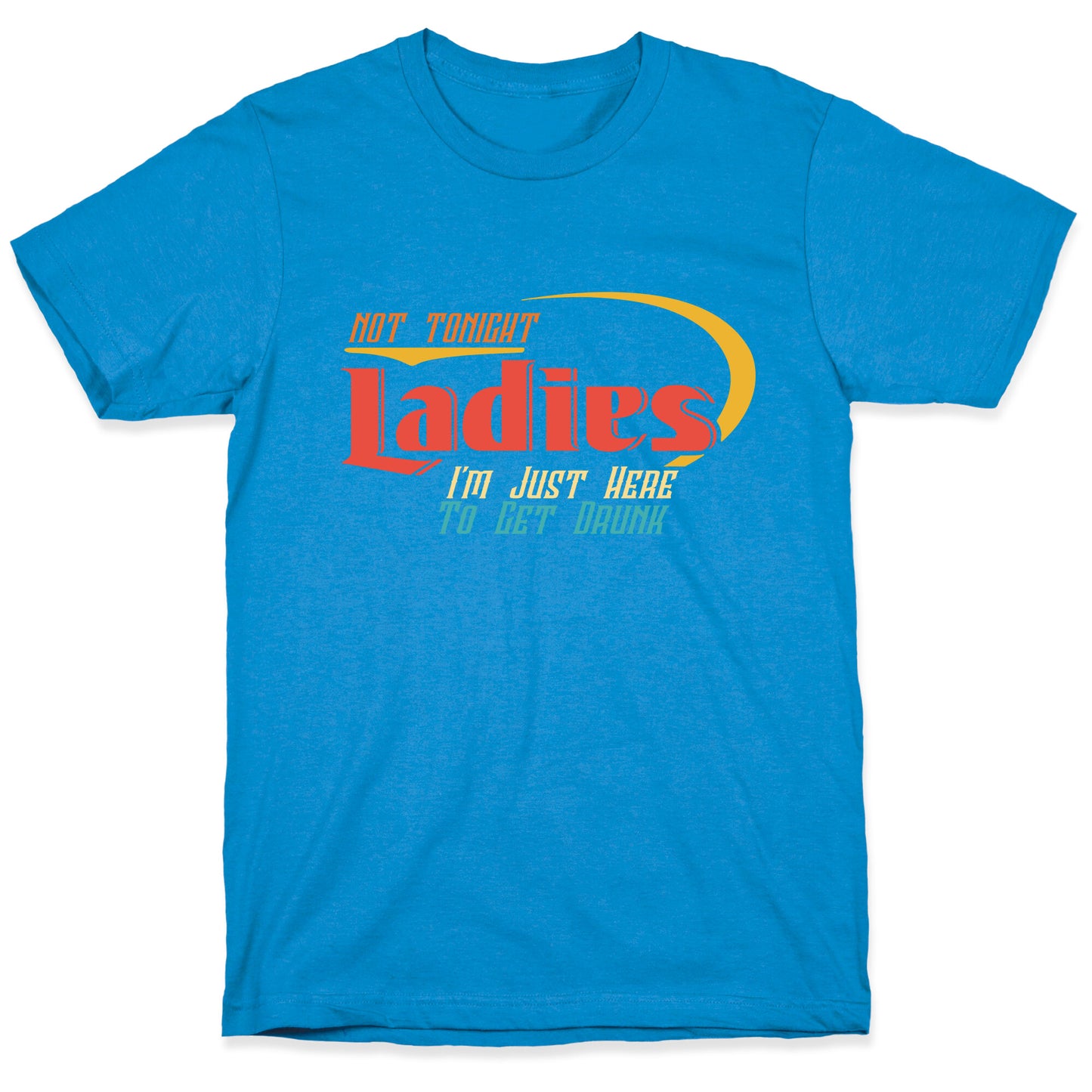Not Tonight Ladies T-Shirt