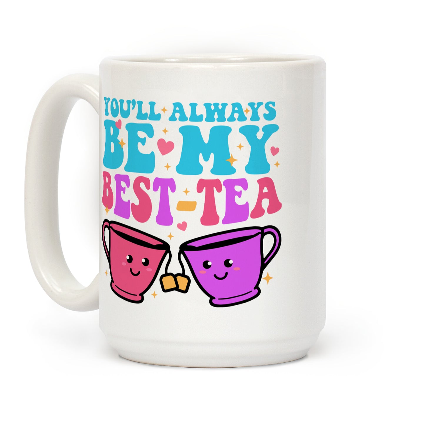 Youll Always Be My Best Tea Coffee Mug