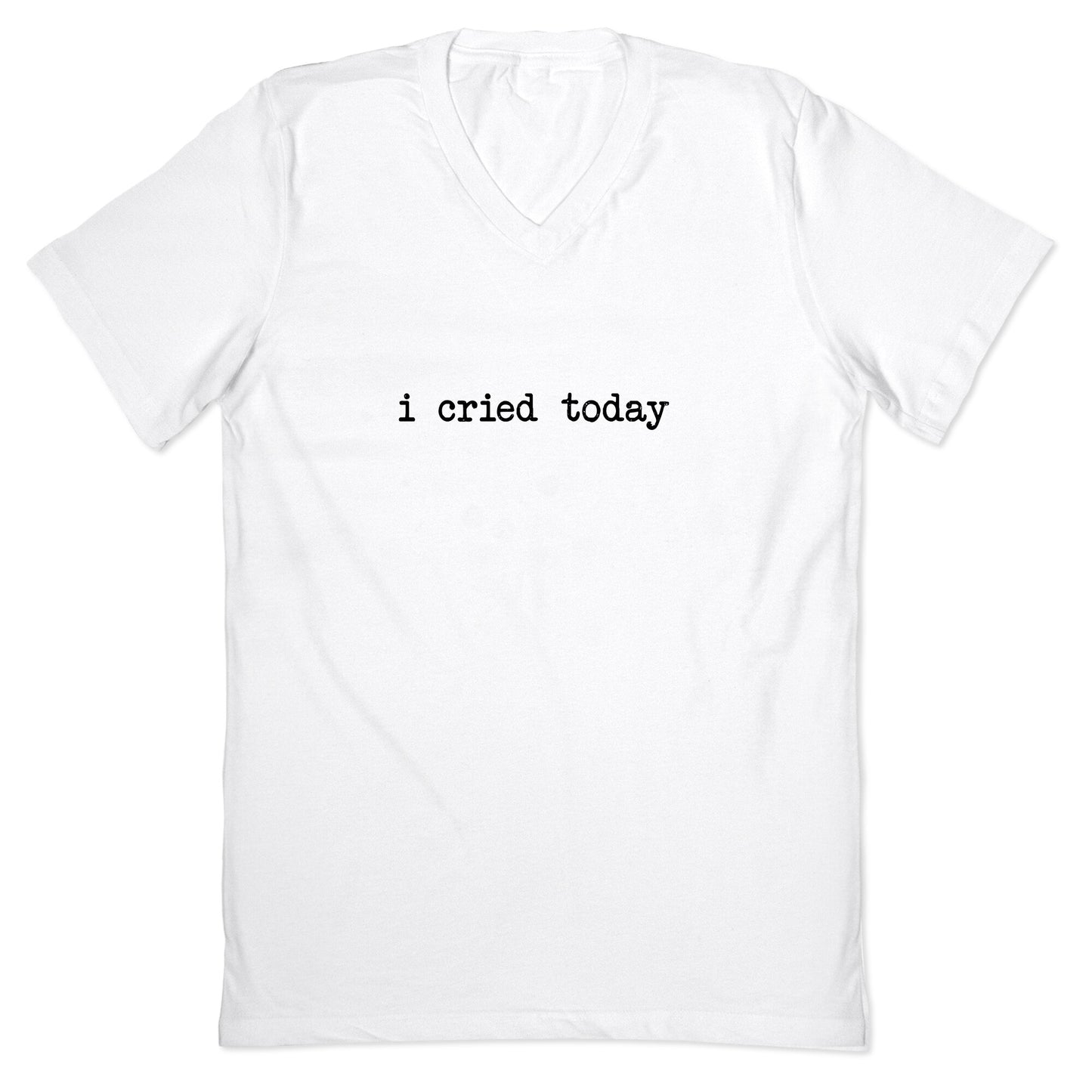 I Cried Today V-Neck