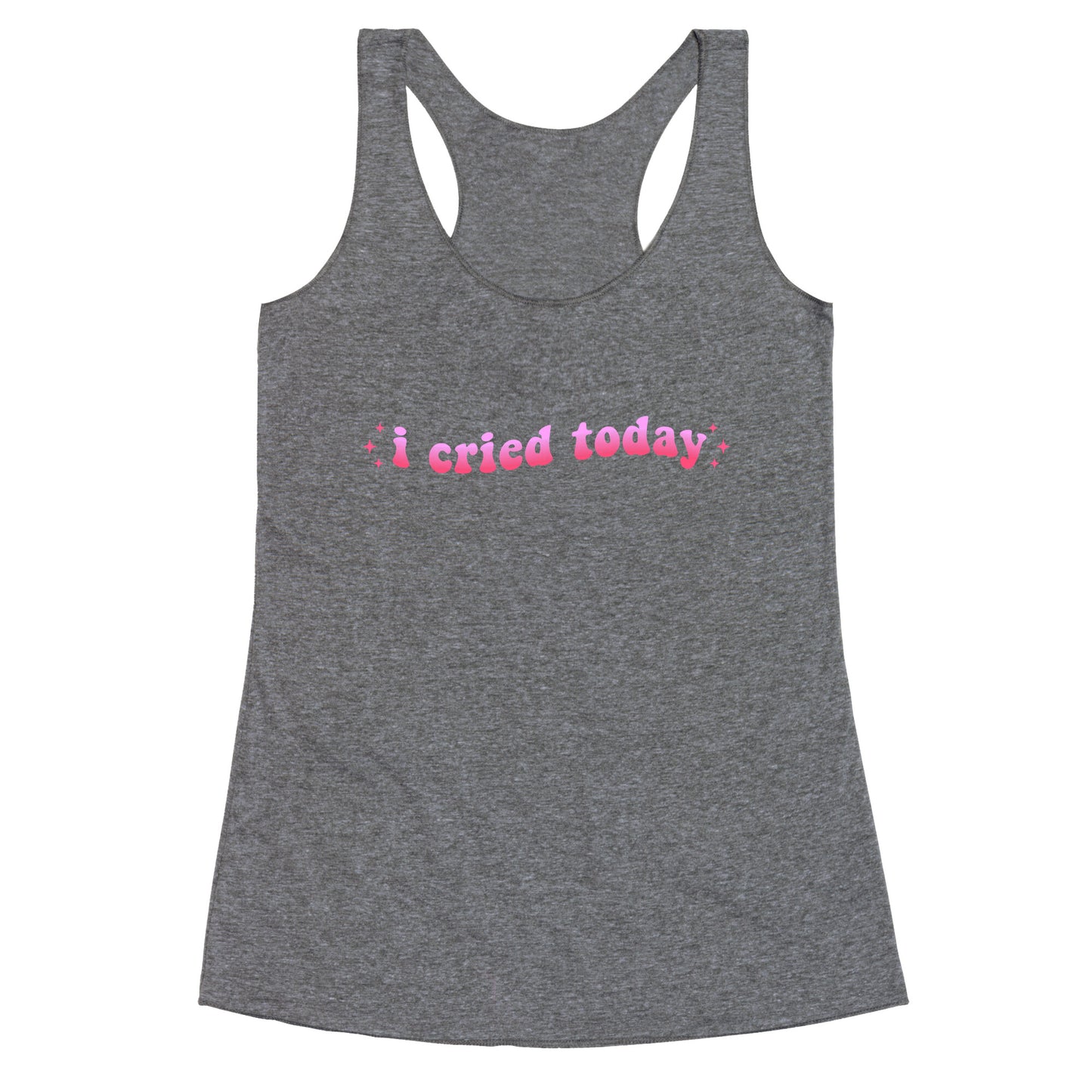 I Cried Today Pink Racerback Tank