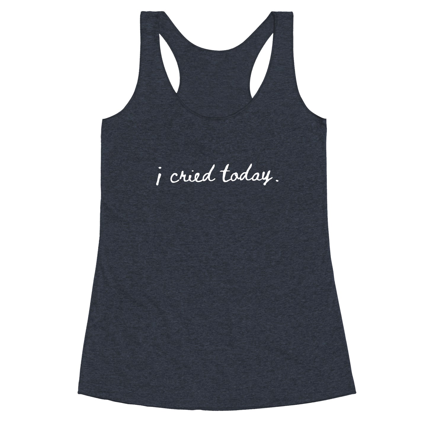 I Cried Today Cursive Racerback Tank