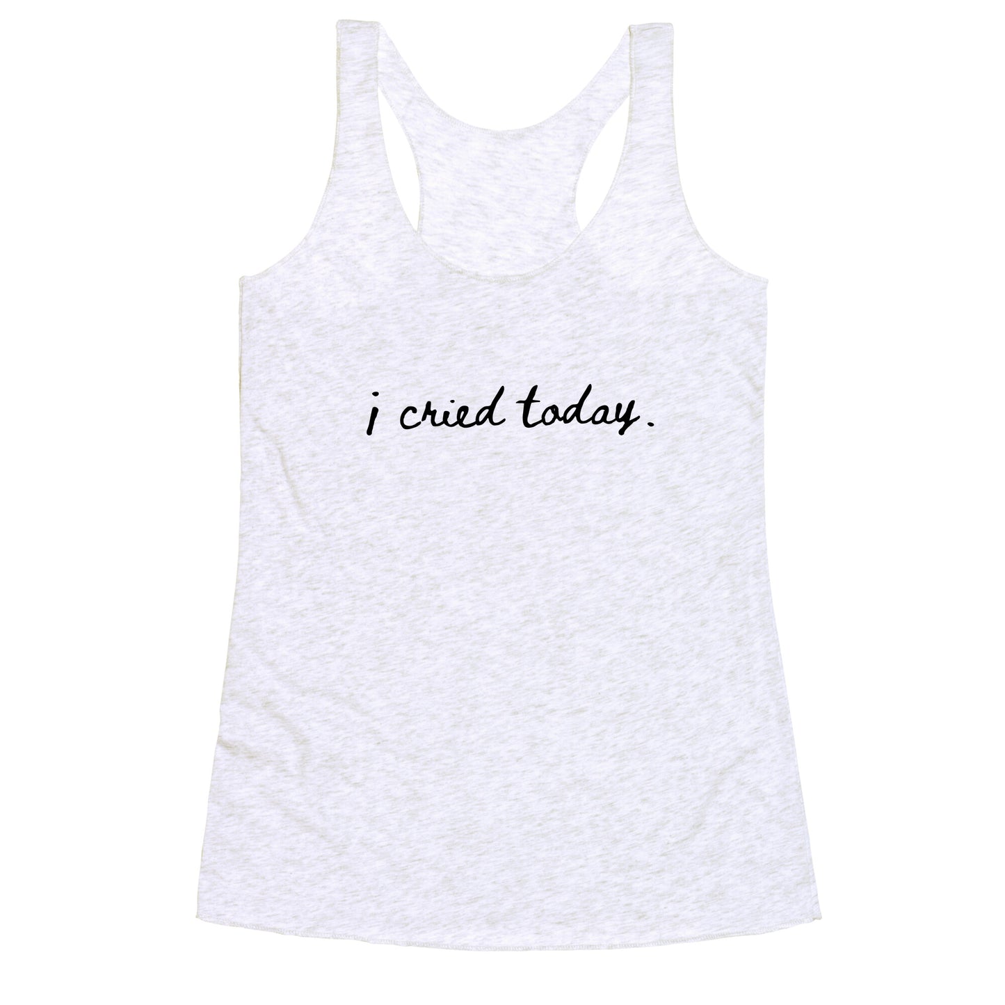 I Cried Today Cursive Racerback Tank