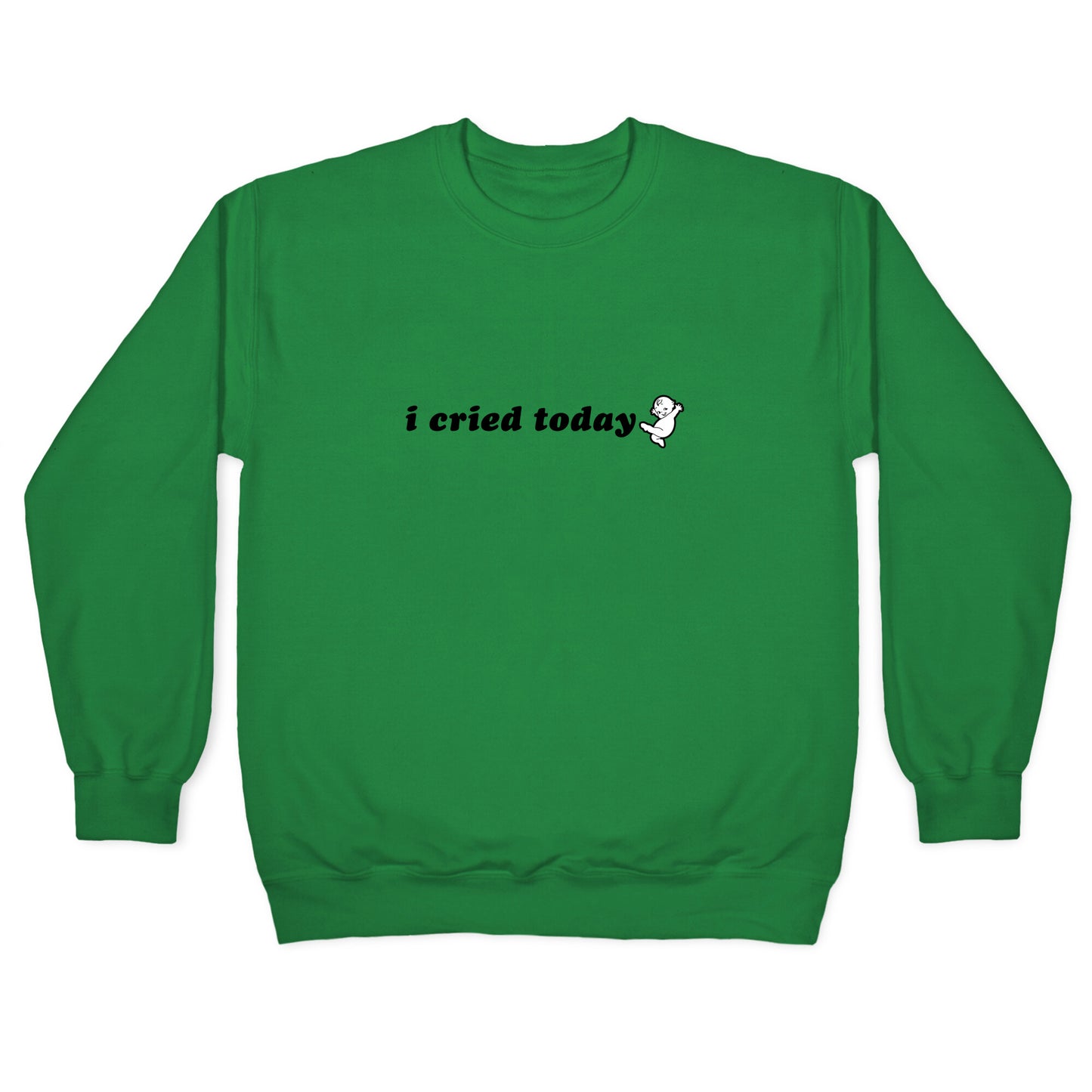 I Cried Today Baby Crewneck Sweatshirt