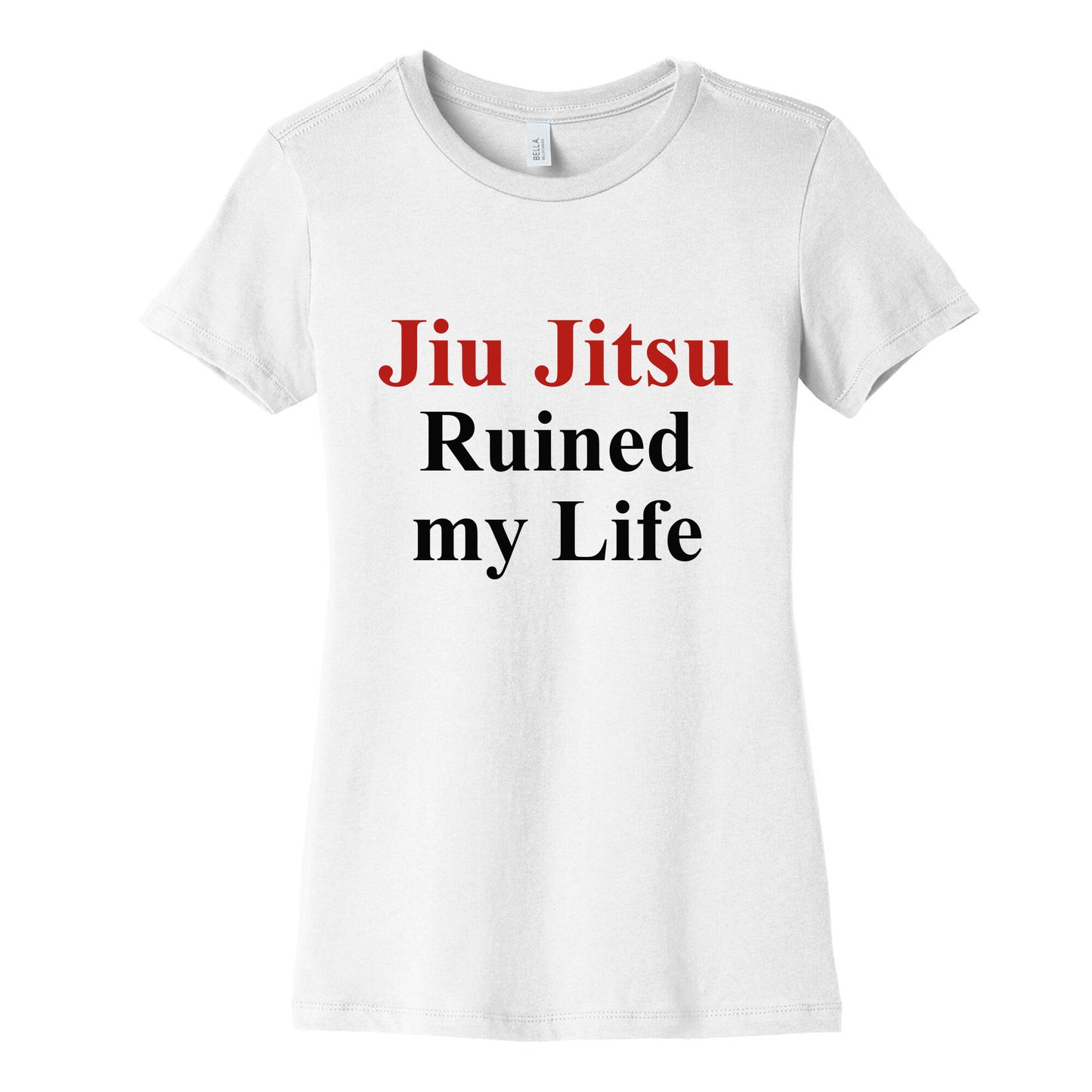Brady Ju Jujitsu Ruined My Life Womens Cotton Tee