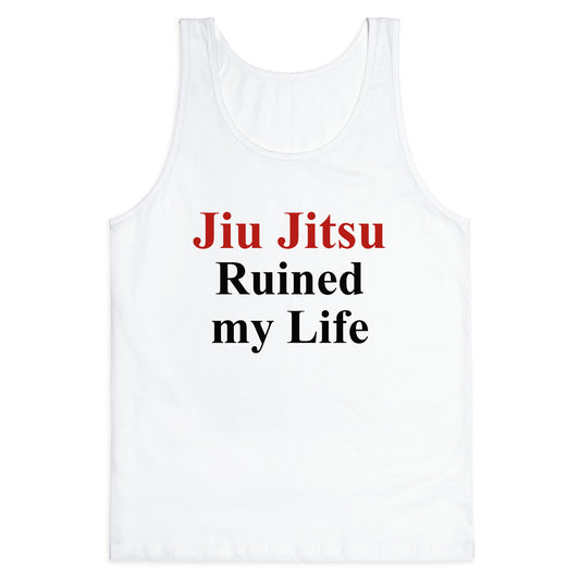 Brady Ju Jujitsu Ruined My Life Tank Top
