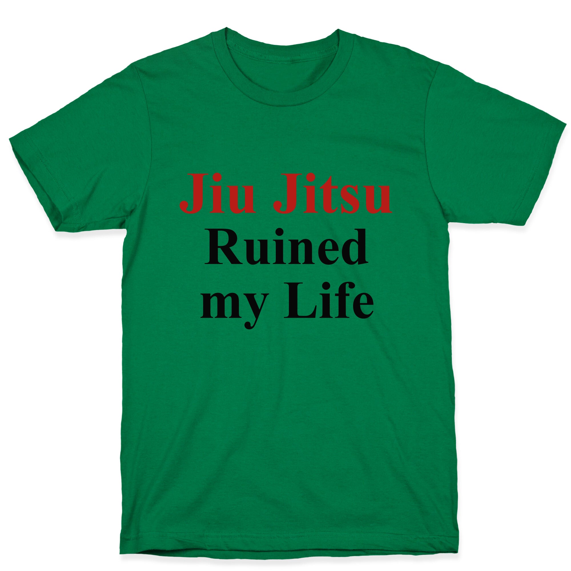 Brady Ju Jujitsu Ruined My Life T-Shirt
