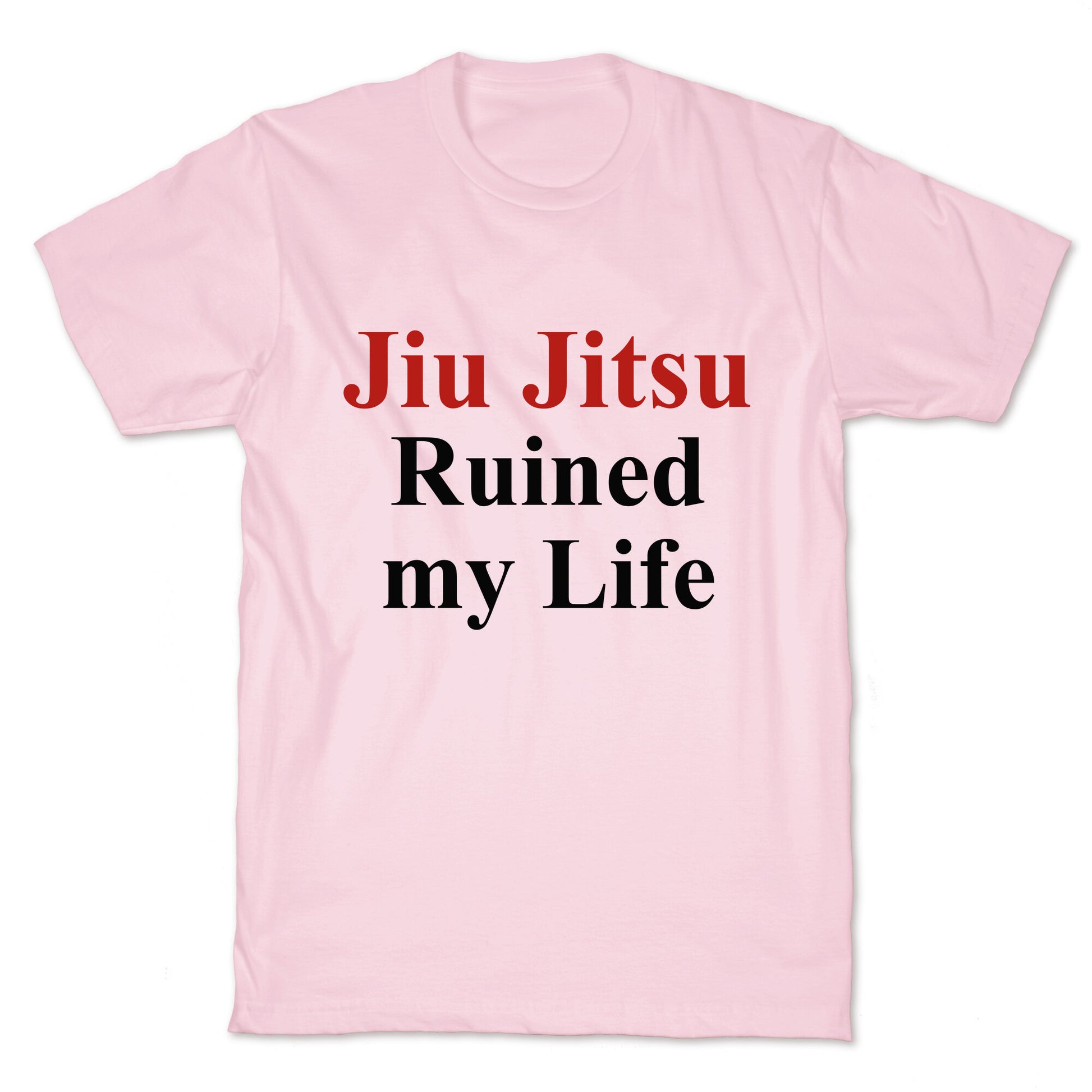 Brady Ju Jujitsu Ruined My Life T-Shirt