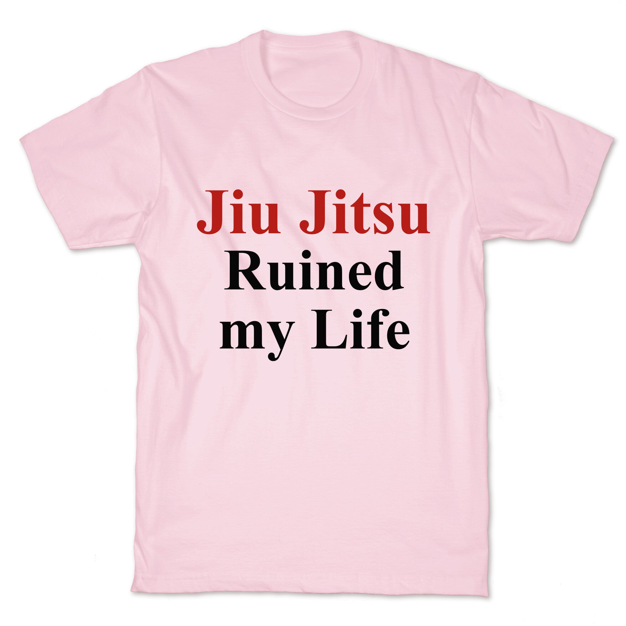 Brady Ju Jujitsu Ruined My Life T-Shirt