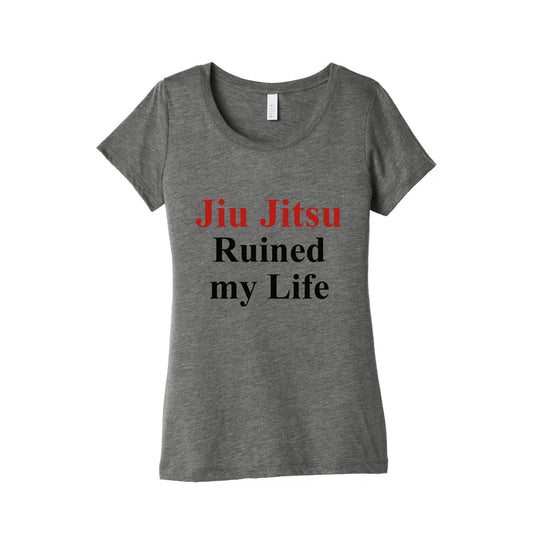 Brady Ju Jujitsu Ruined My Life Womens Triblend Tee