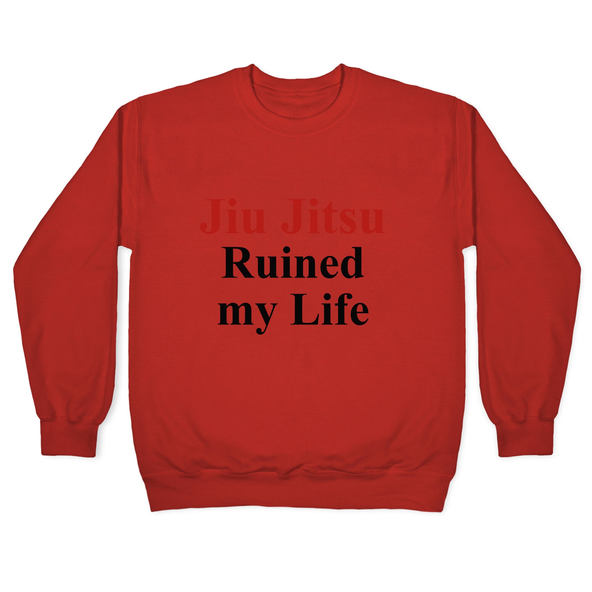 Brady Ju Jujitsu Ruined My Life Crewneck Sweatshirt