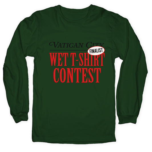 Vatican Wet T Shirt Contest Finalist Longsleeve Tee