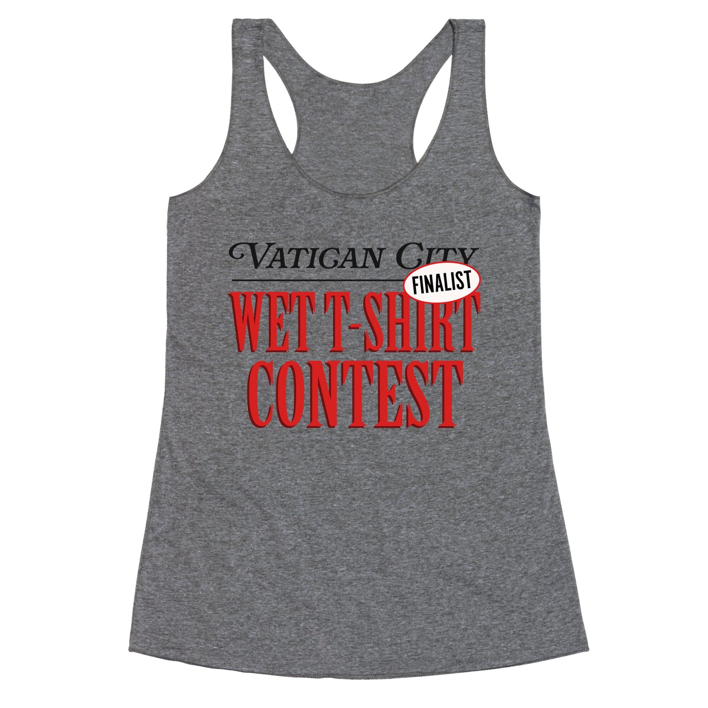 Vatican Wet T Shirt Contest Finalist Racerback Tank