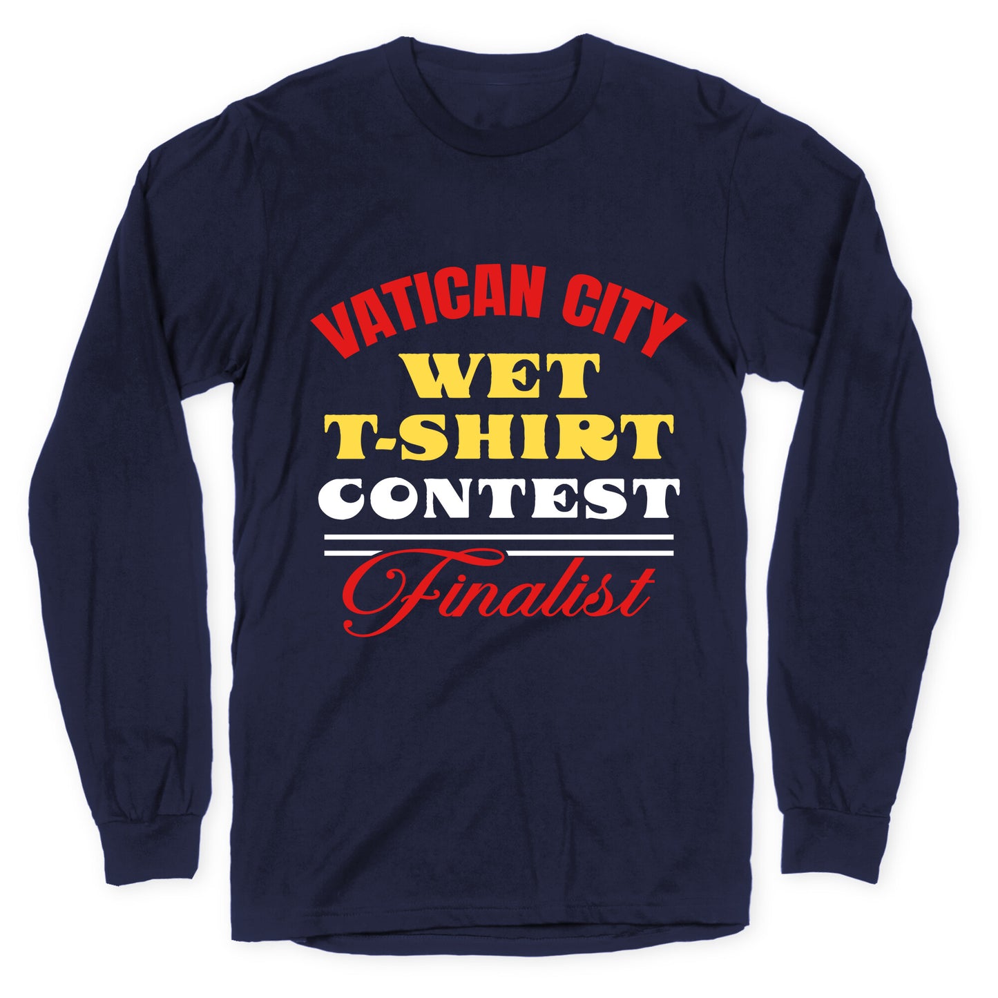 Vatican Wet T Shirt Contest Longsleeve Tee